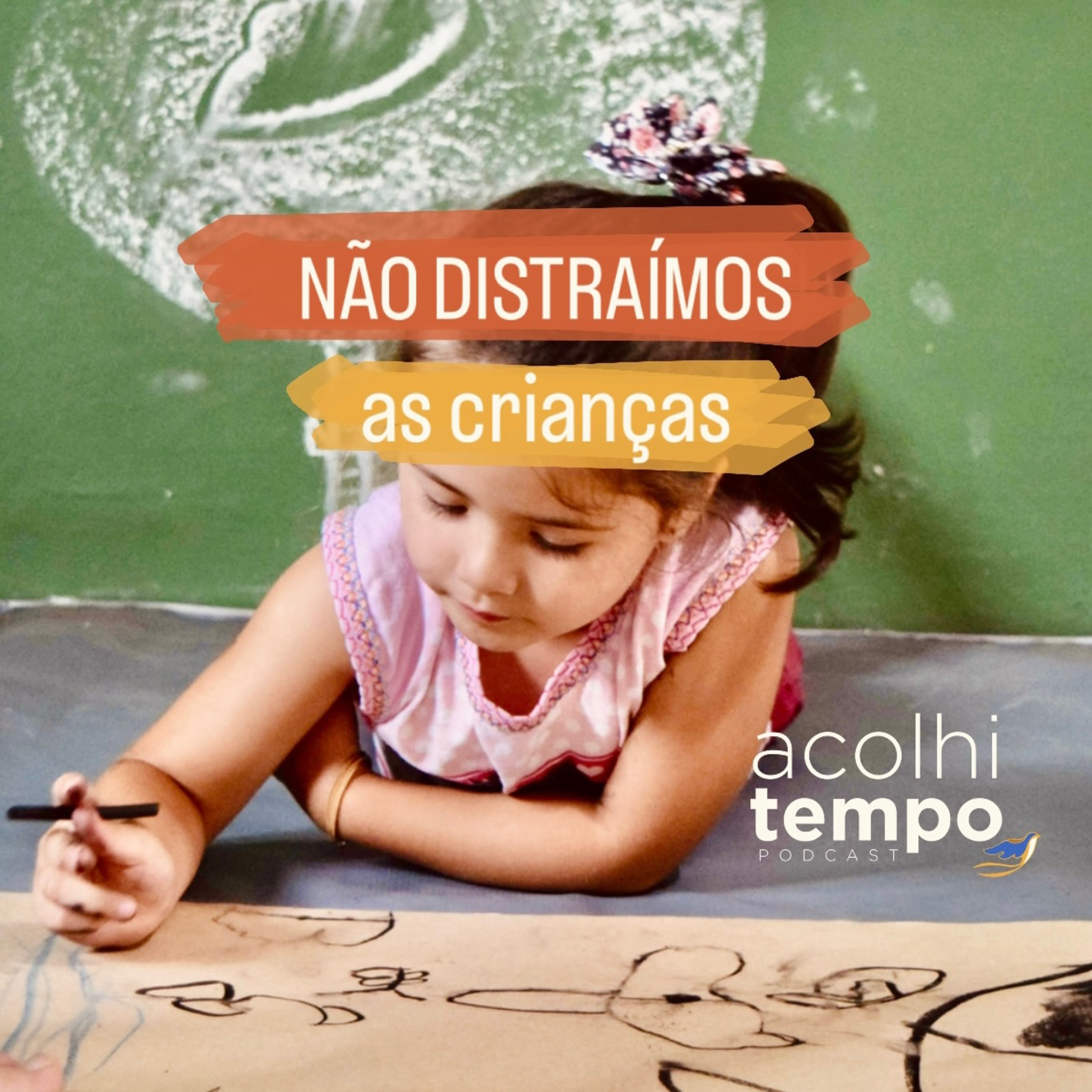 Não distraímos as crianças! | acolhitempo 06 episode artwork