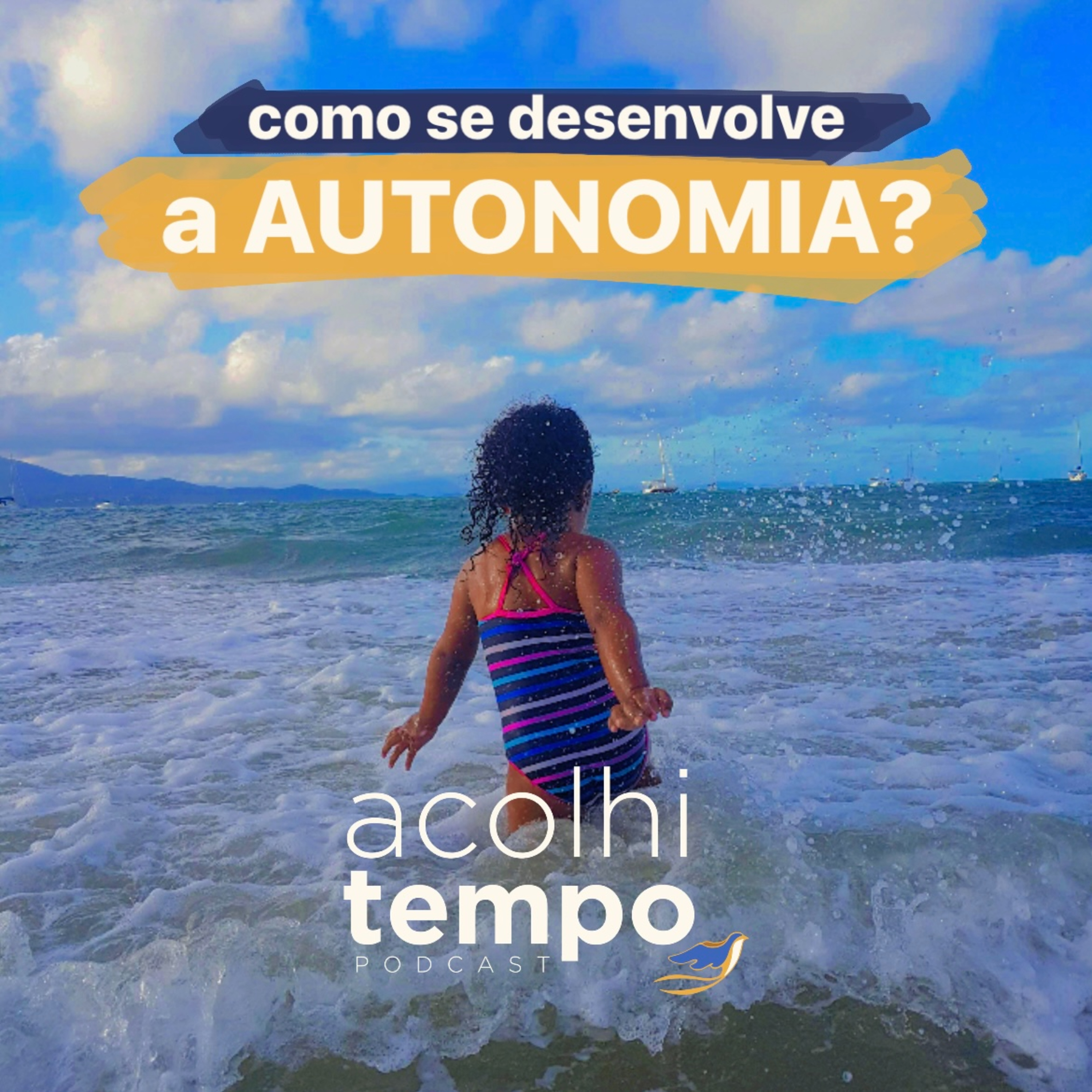 Como se desenvolve a autonomia | acolhitempo 11 episode artwork