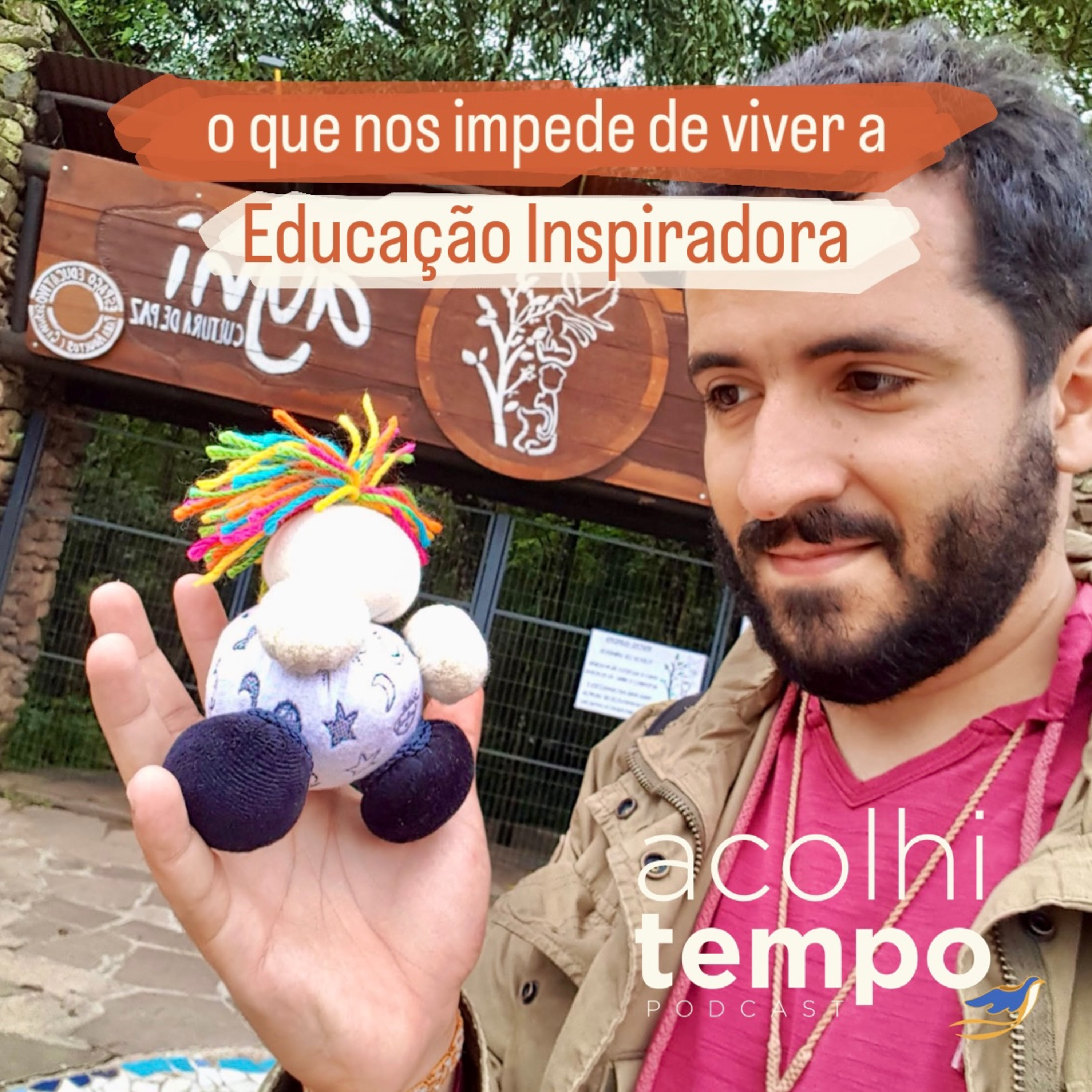 O que nos impede de viver a Educação Inspiradora | acolhitempo 15 episode artwork