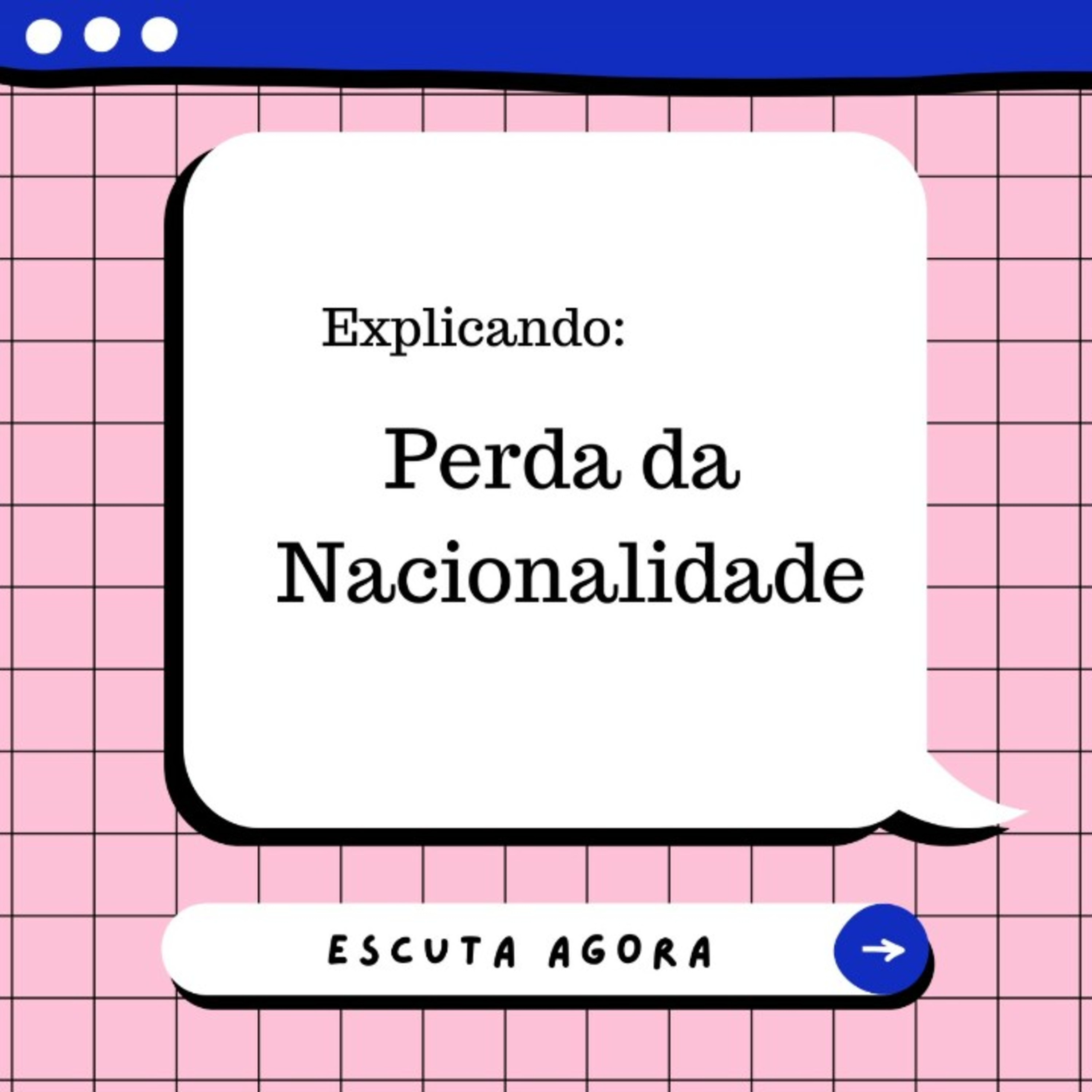 Explicando Perda da nacionalidade - tópico importante para os estudos OAB episode artwork