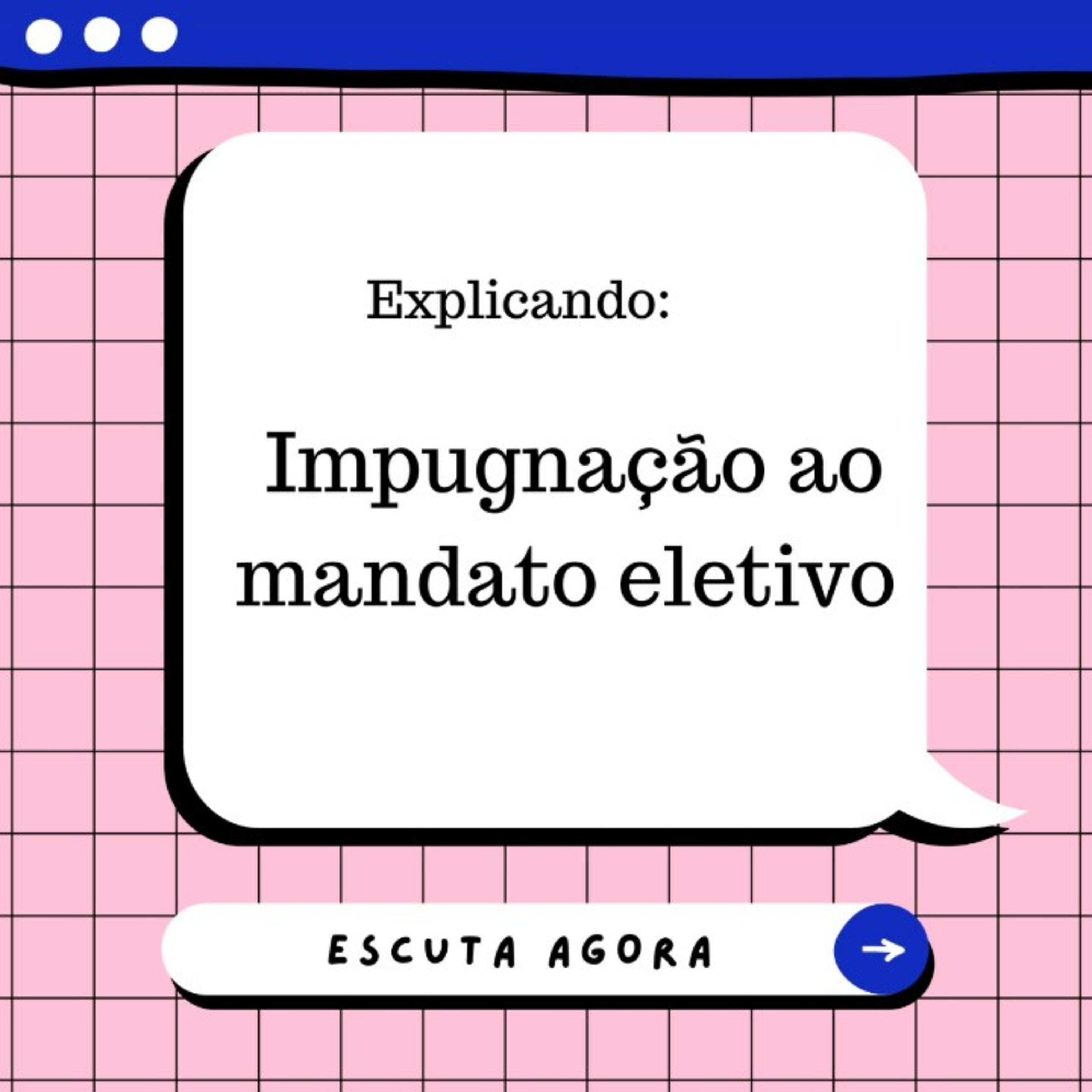 Explicando impugnação ao mandato eletivo - vamos estudar? episode artwork