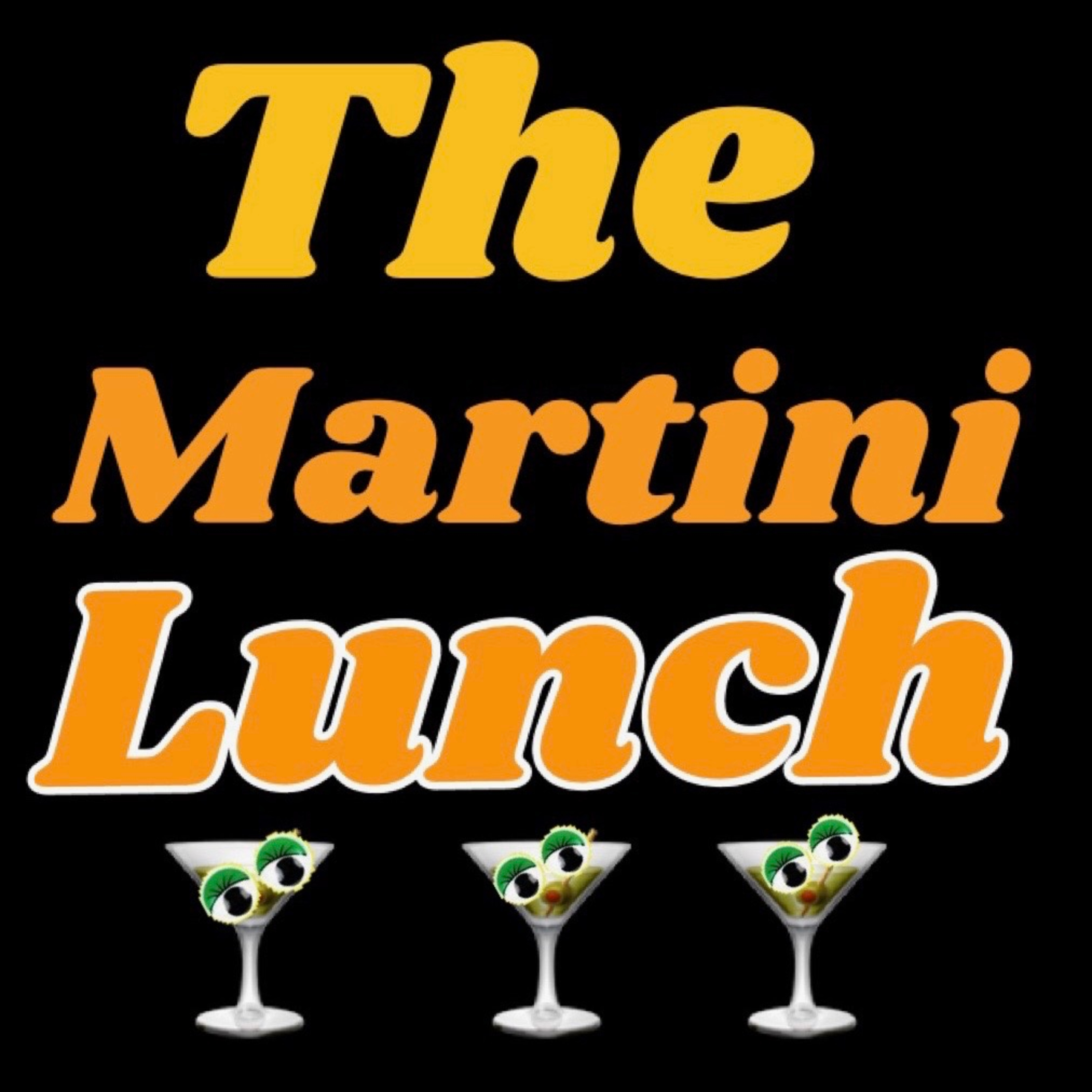 The Martini Lunch #Friday 3-18 episode artwork