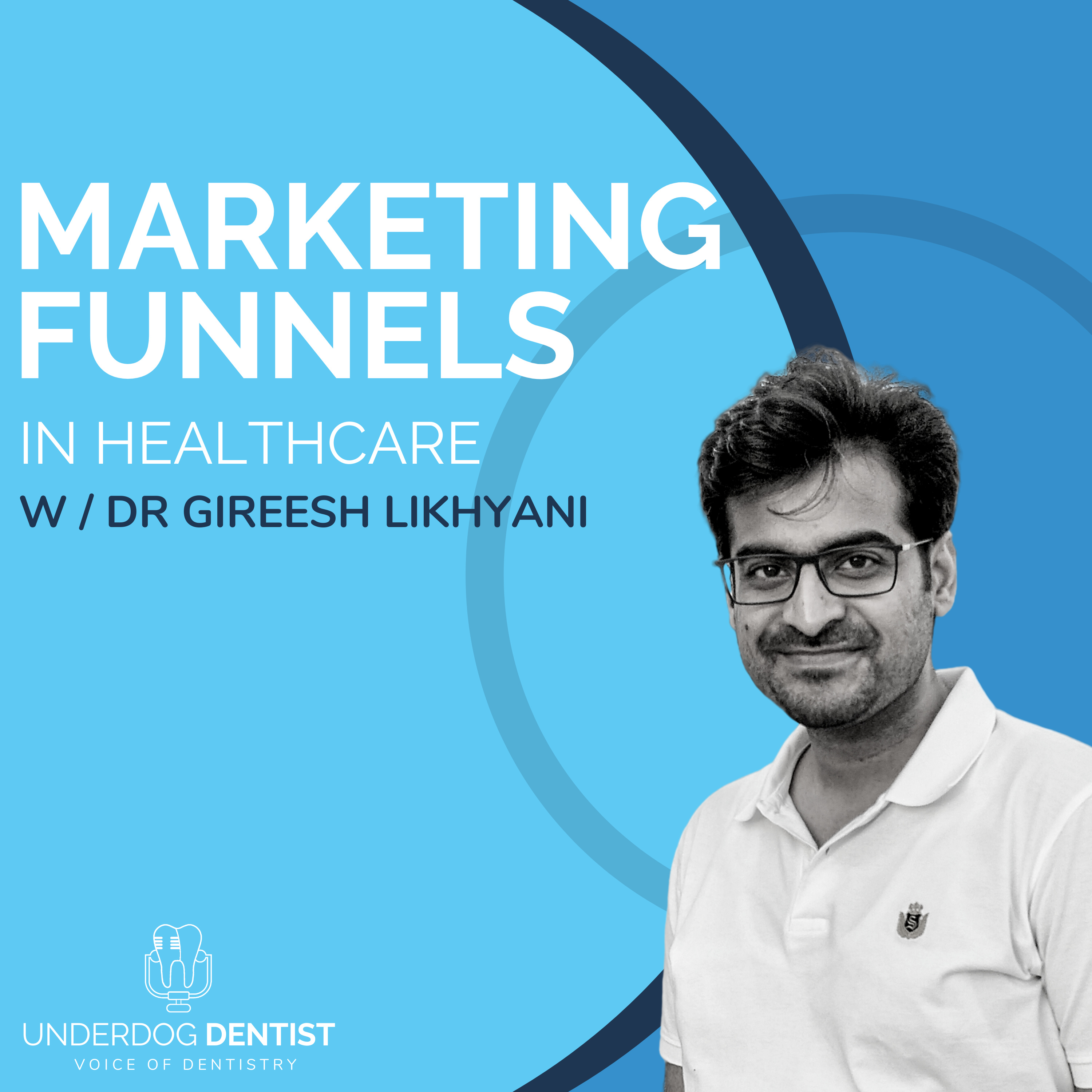 The Underdog Dentist Show - Dentistry, Dental Marketing & Business Podcast from Gireesh Likhyani