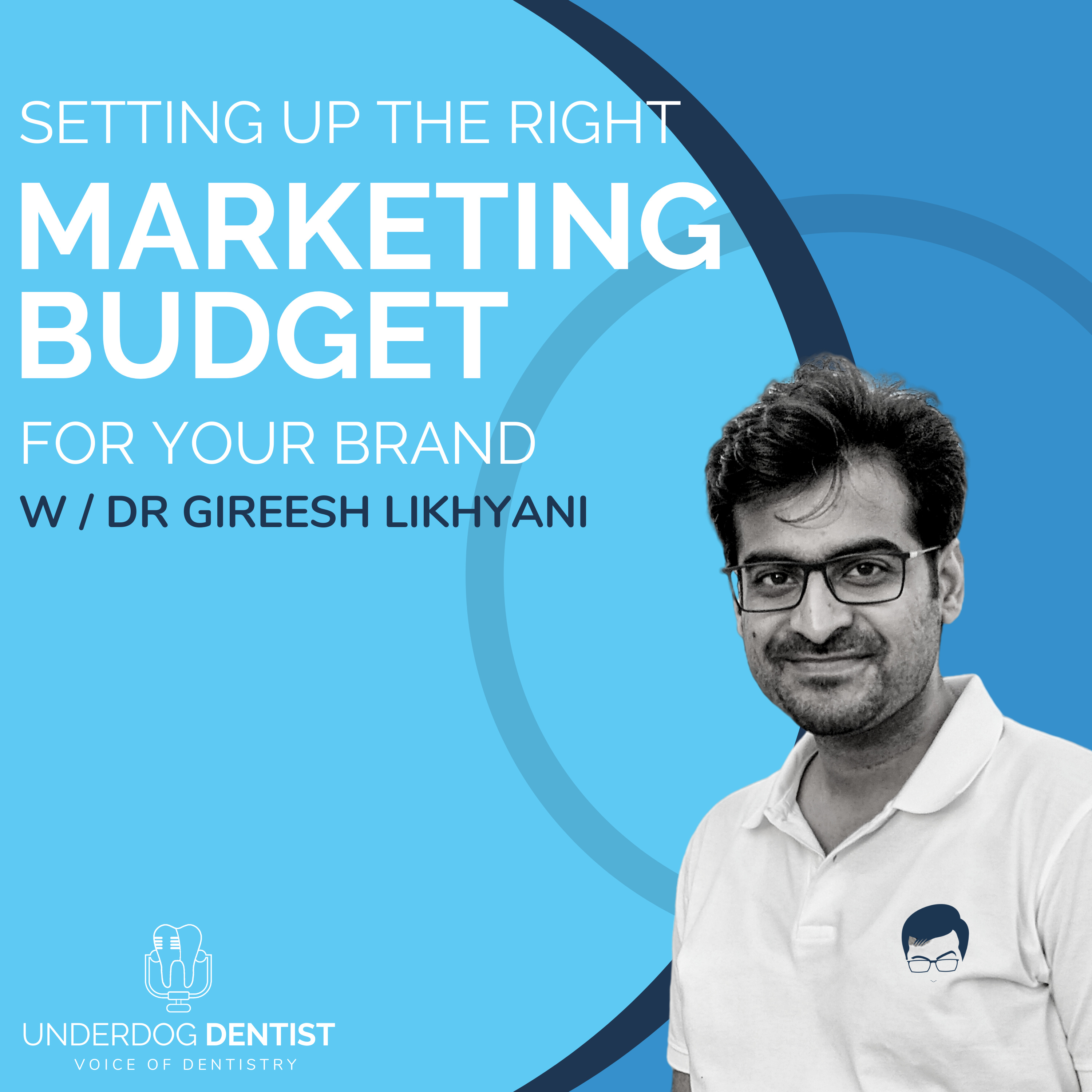 The Underdog Dentist Show - Dentistry, Dental Marketing & Business Podcast from Gireesh Likhyani