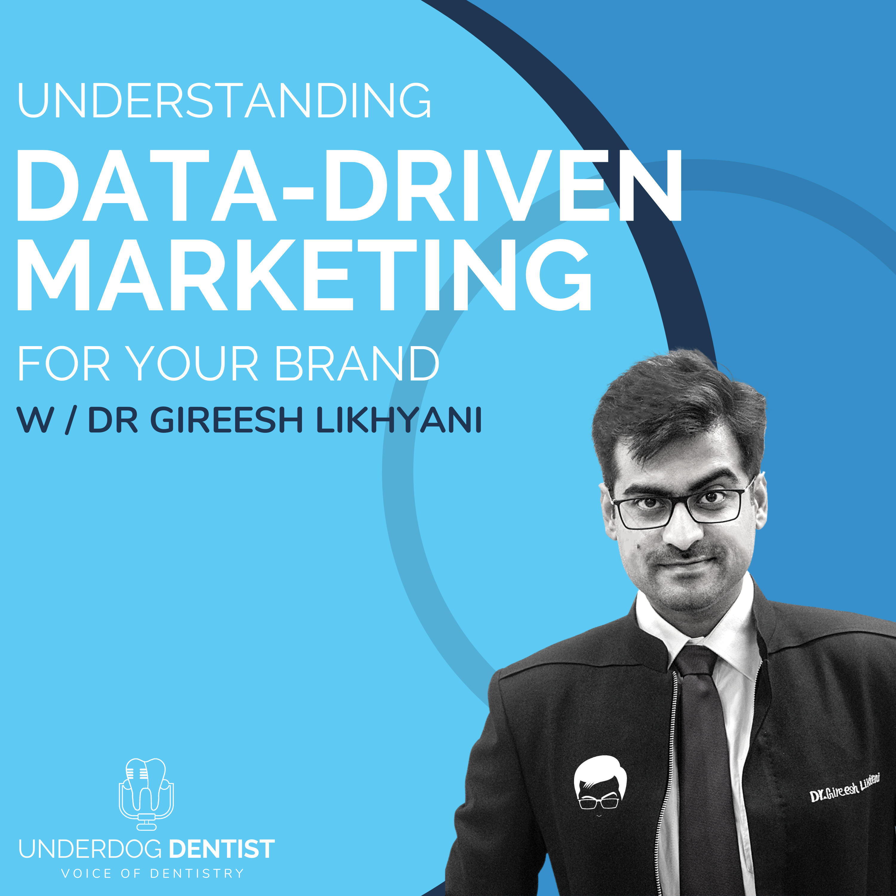 The Underdog Dentist Show - Dentistry, Dental Marketing & Business Podcast from Gireesh Likhyani