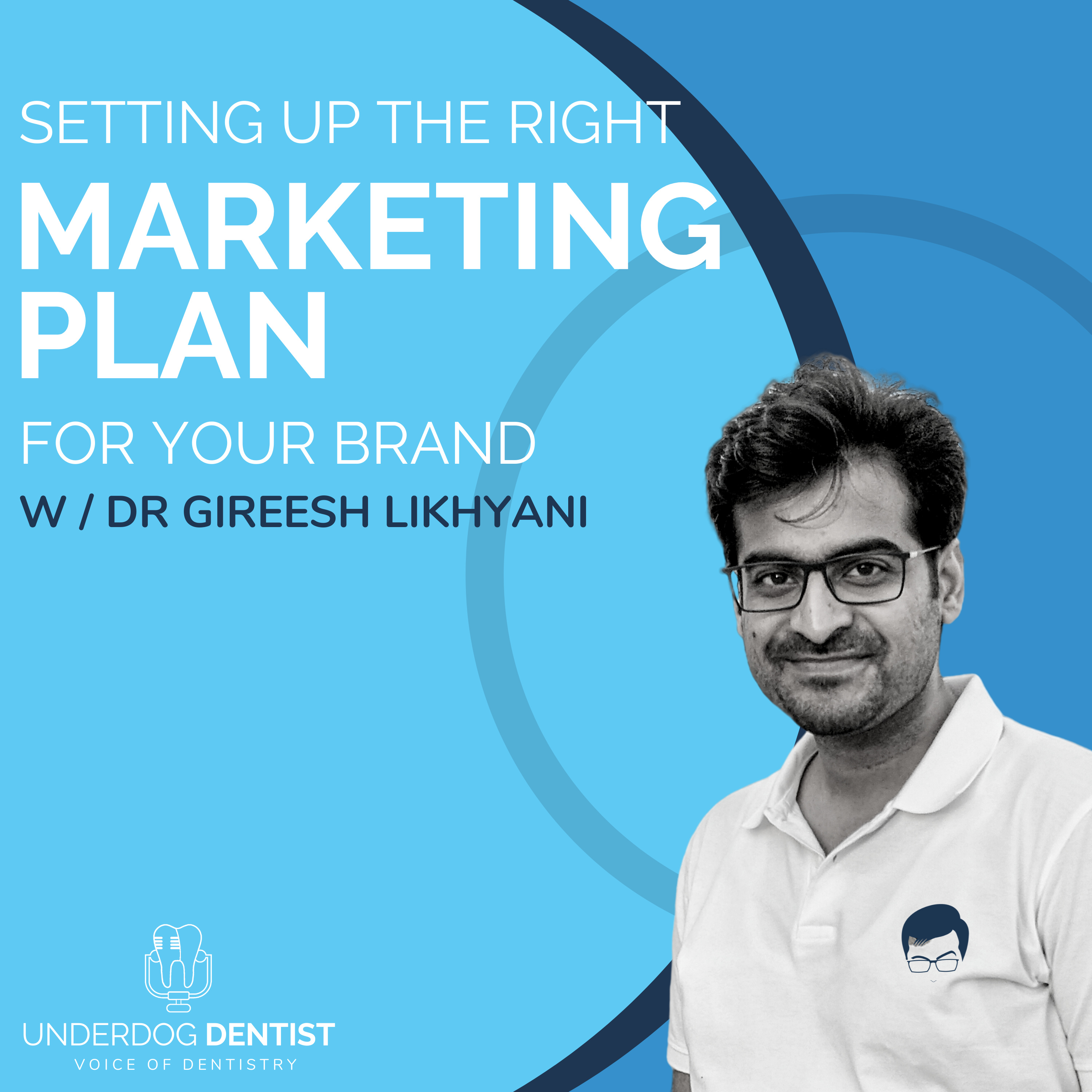 The Underdog Dentist Show - Dentistry, Dental Marketing & Business Podcast from Gireesh Likhyani