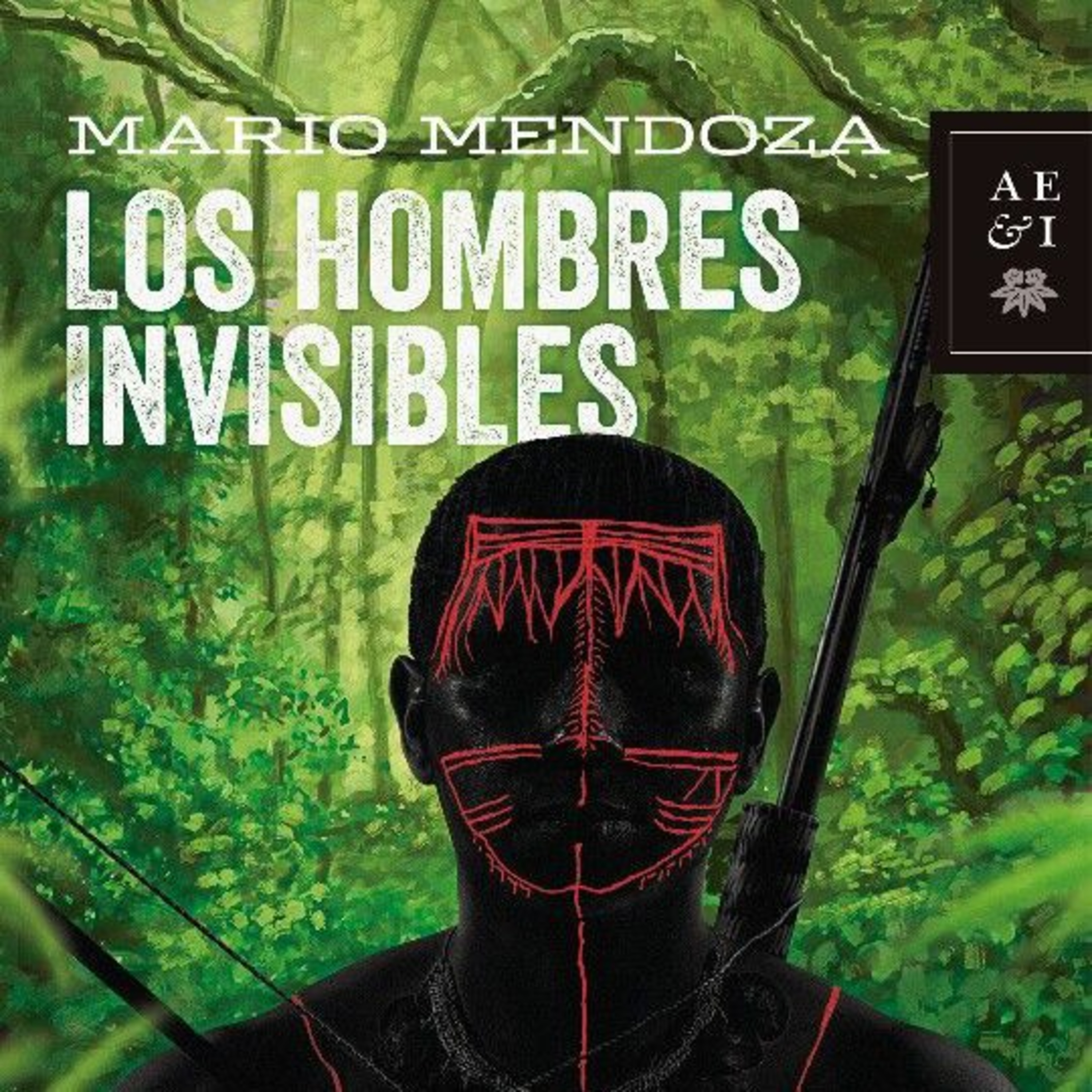 Audiolibro Los Hombres Invisibles - Mario Mendoza - Episodio 17 episode artwork