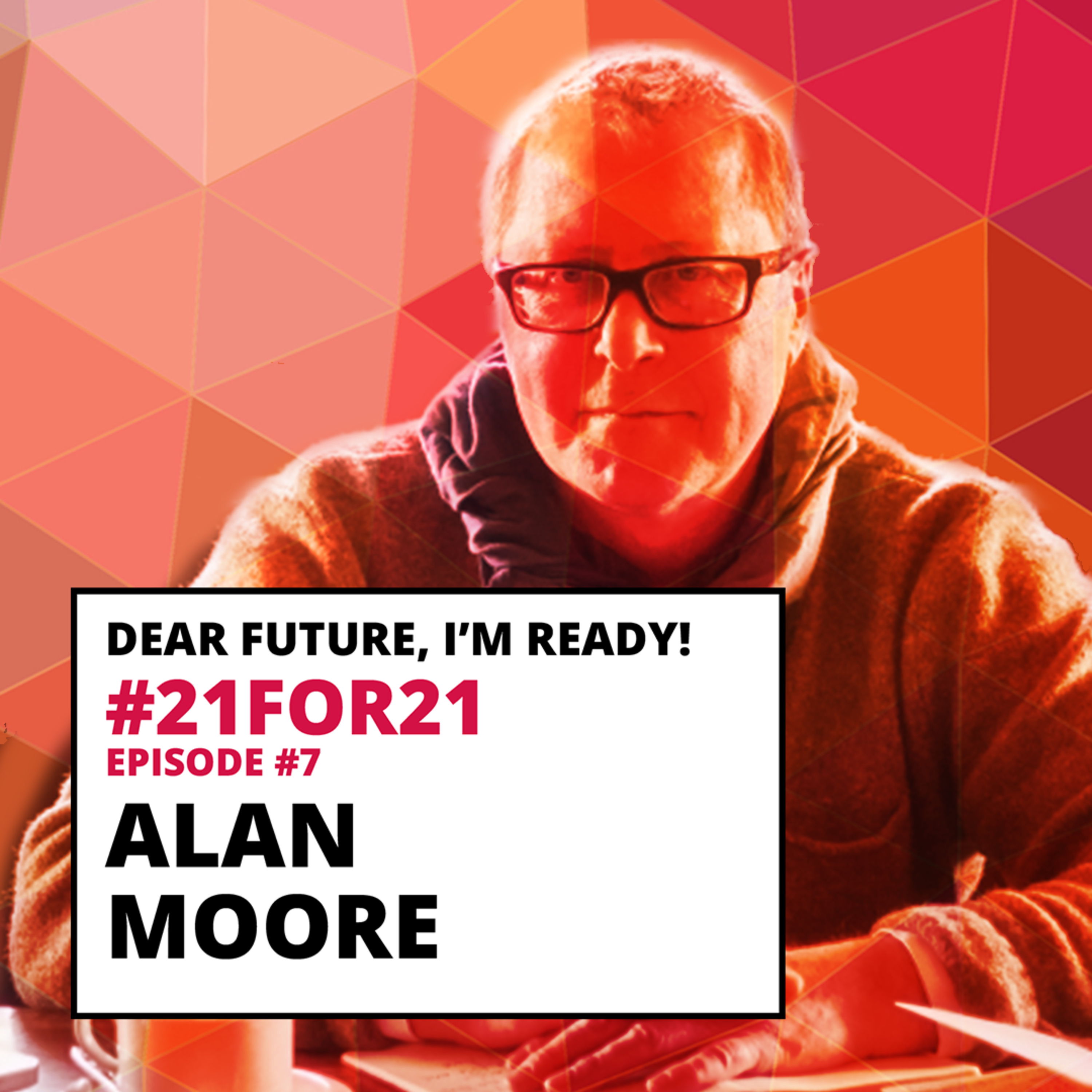 DF #21for21 - #7 - Alan Moore
