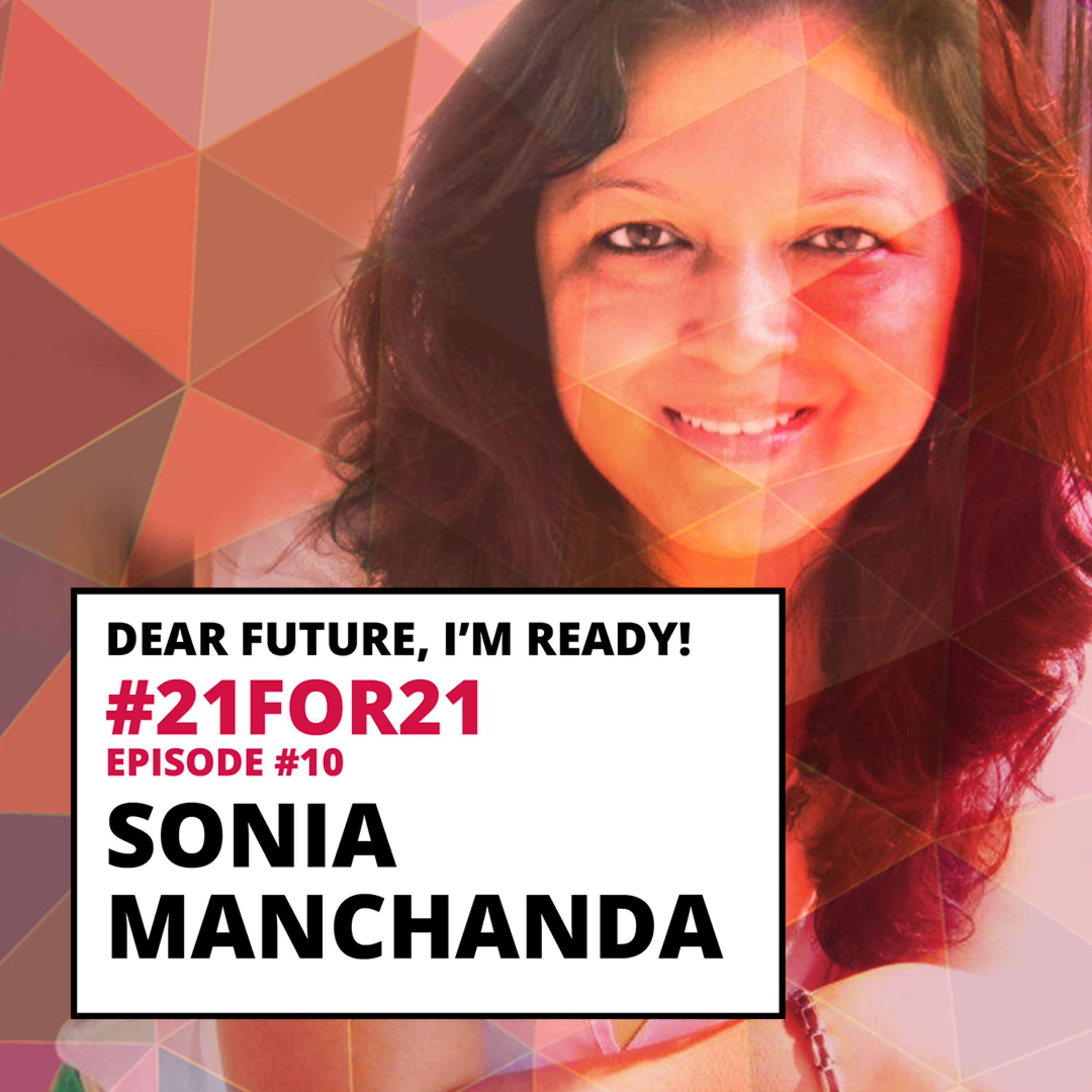 DF #21for21 - #10 - Sonia Manchanda