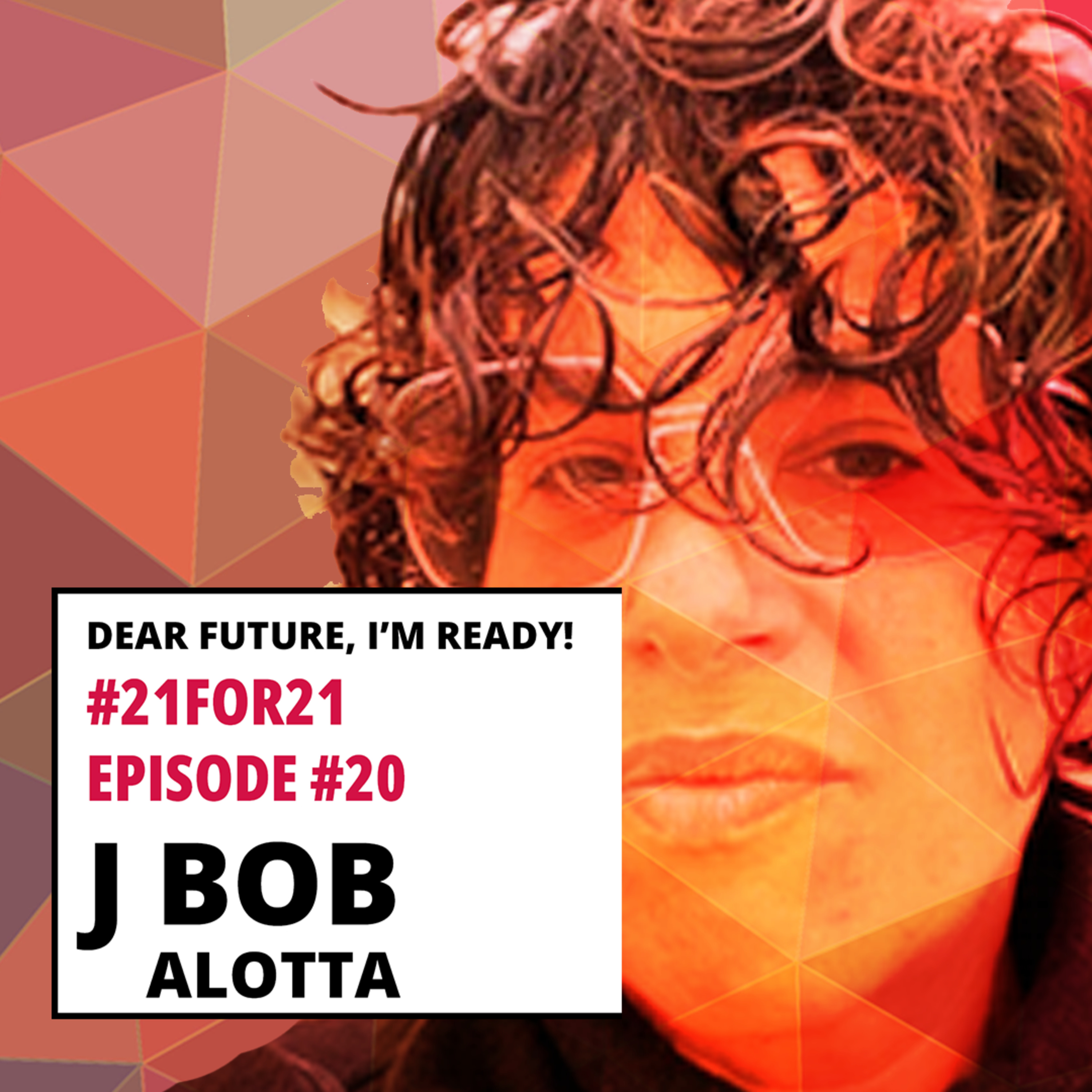 DF - #21for21 - #20 - J Bob Alotta