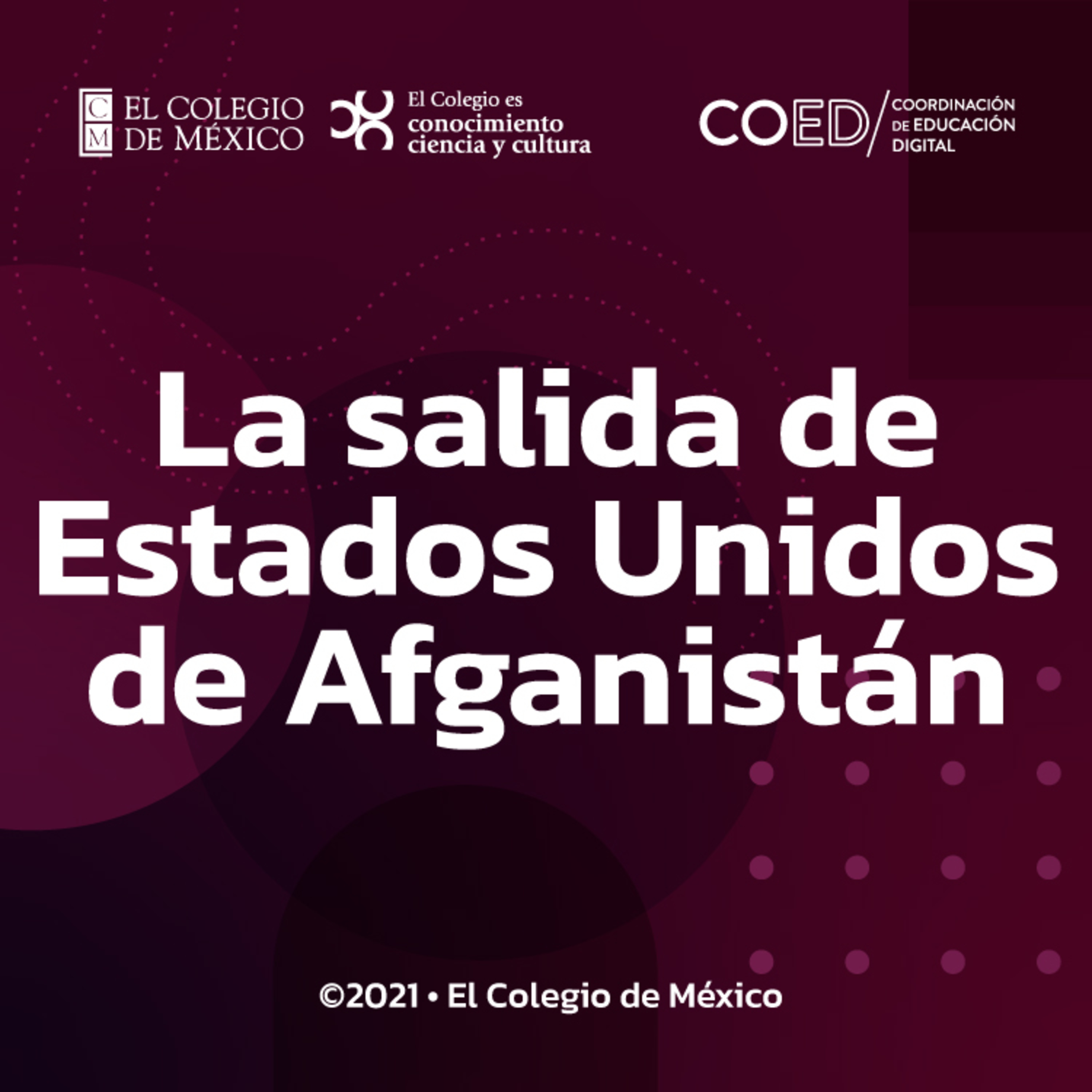 La salida de Estados Unidos de Afganistán: ¿Inicio de una era o regreso al pasado? episode artwork