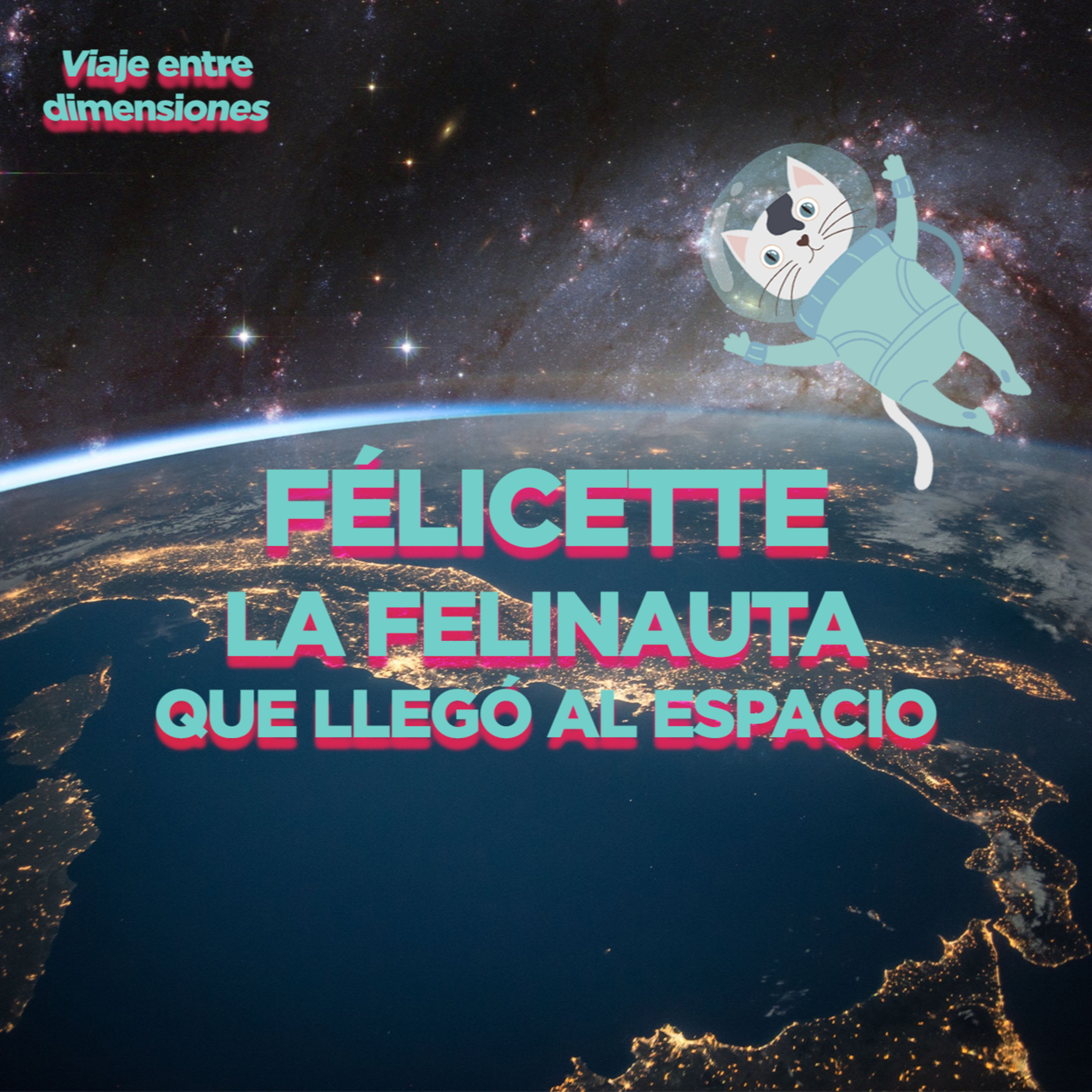 FÉLICETTE, LA FELINAUTA QUE LLEGÓ AL ESPACIO episode artwork