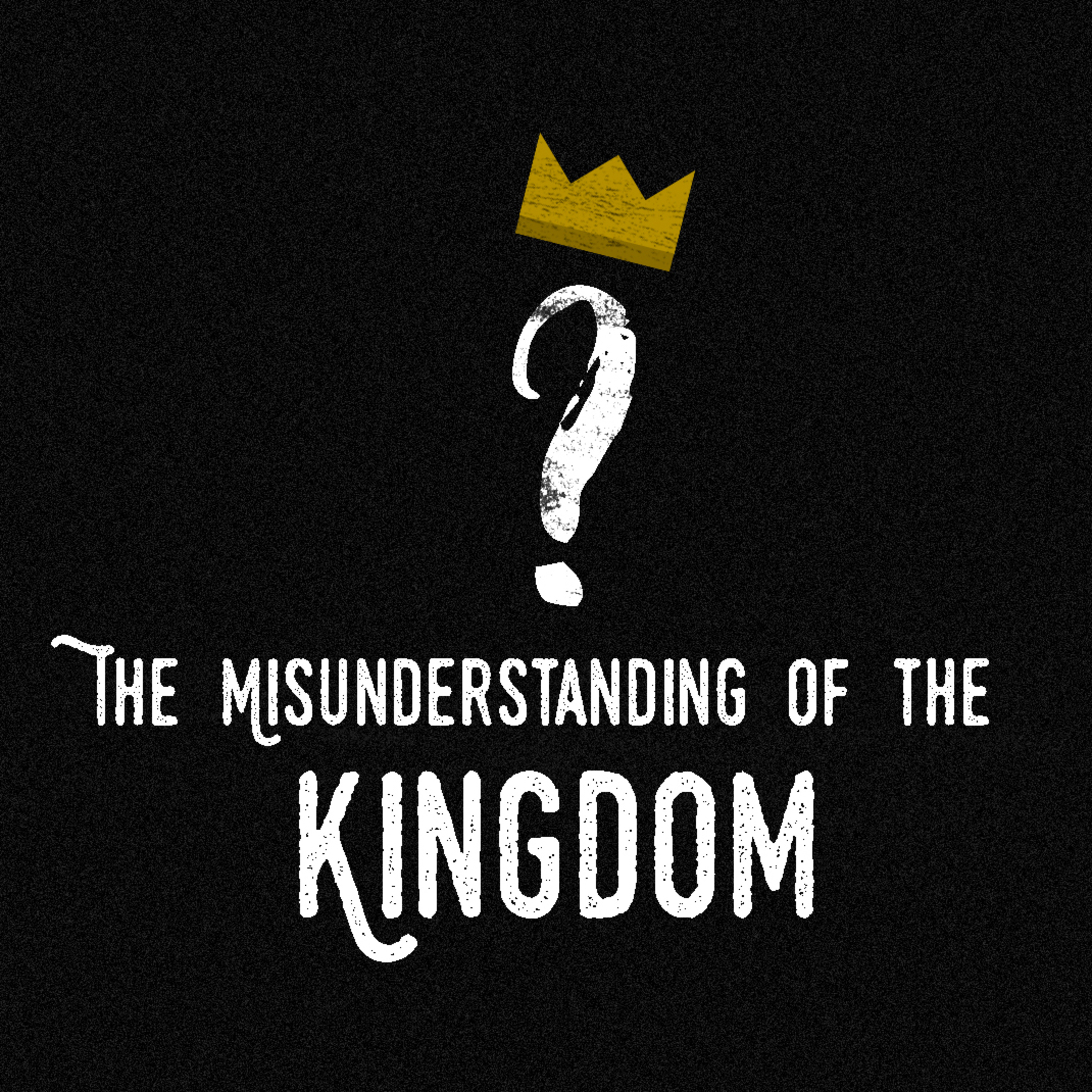 The Misunderstanding of The Kingdom :: Matthew 11 episode artwork