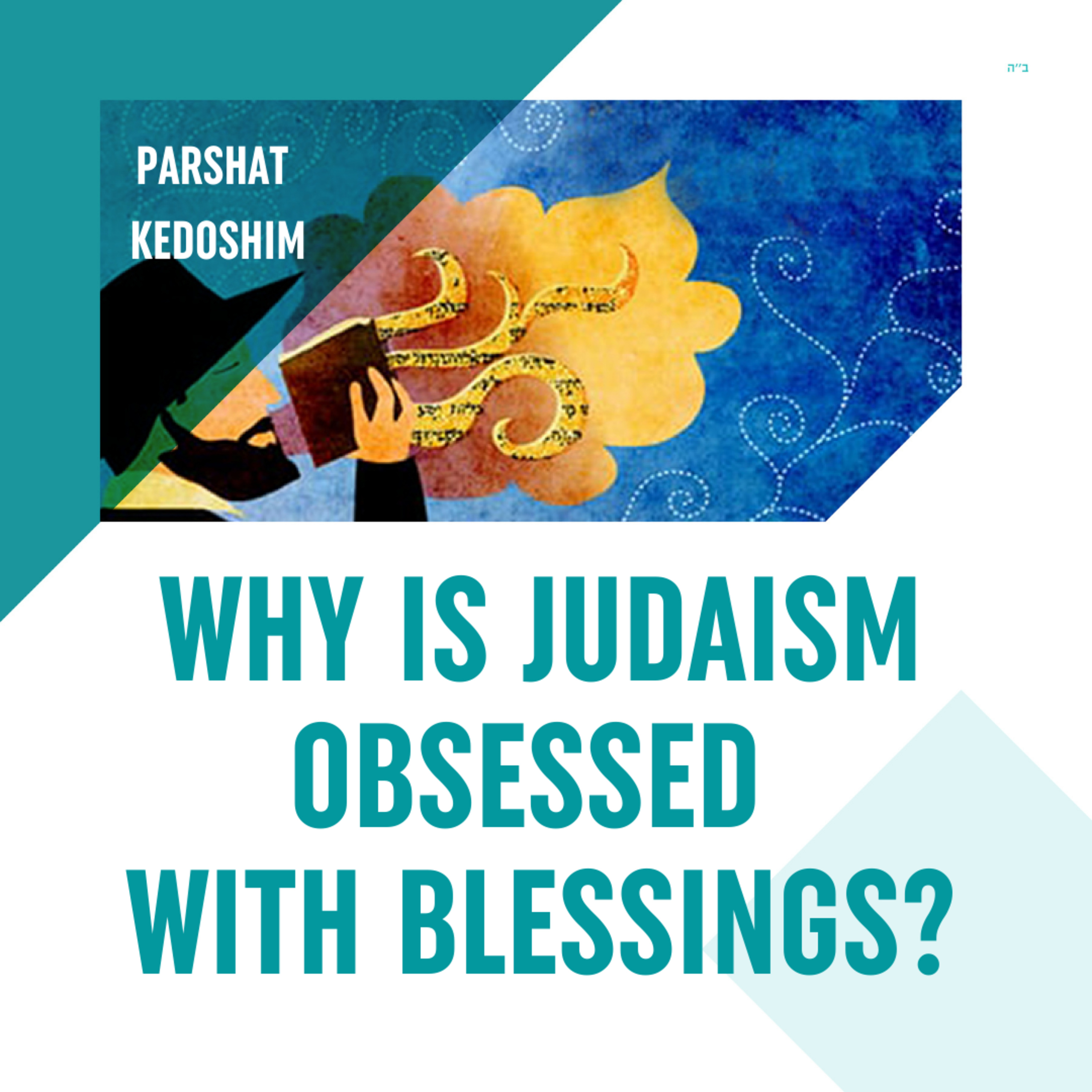 Torah Class - Kedoshim: Why Is Judaism Obsessed With Blessings? episode artwork