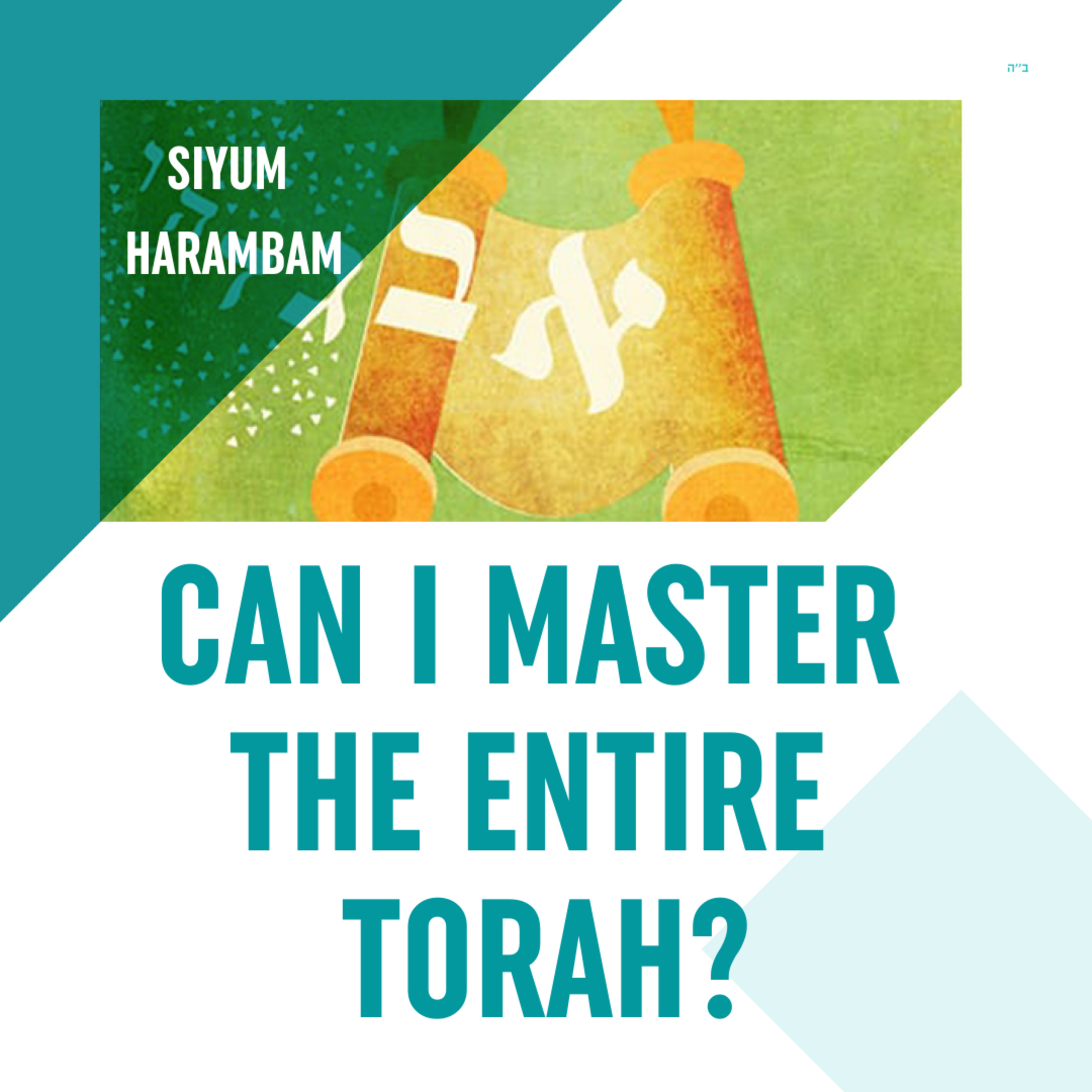 Torah Class - Siyum Harambam: Can I Master The Entire Torah? episode artwork