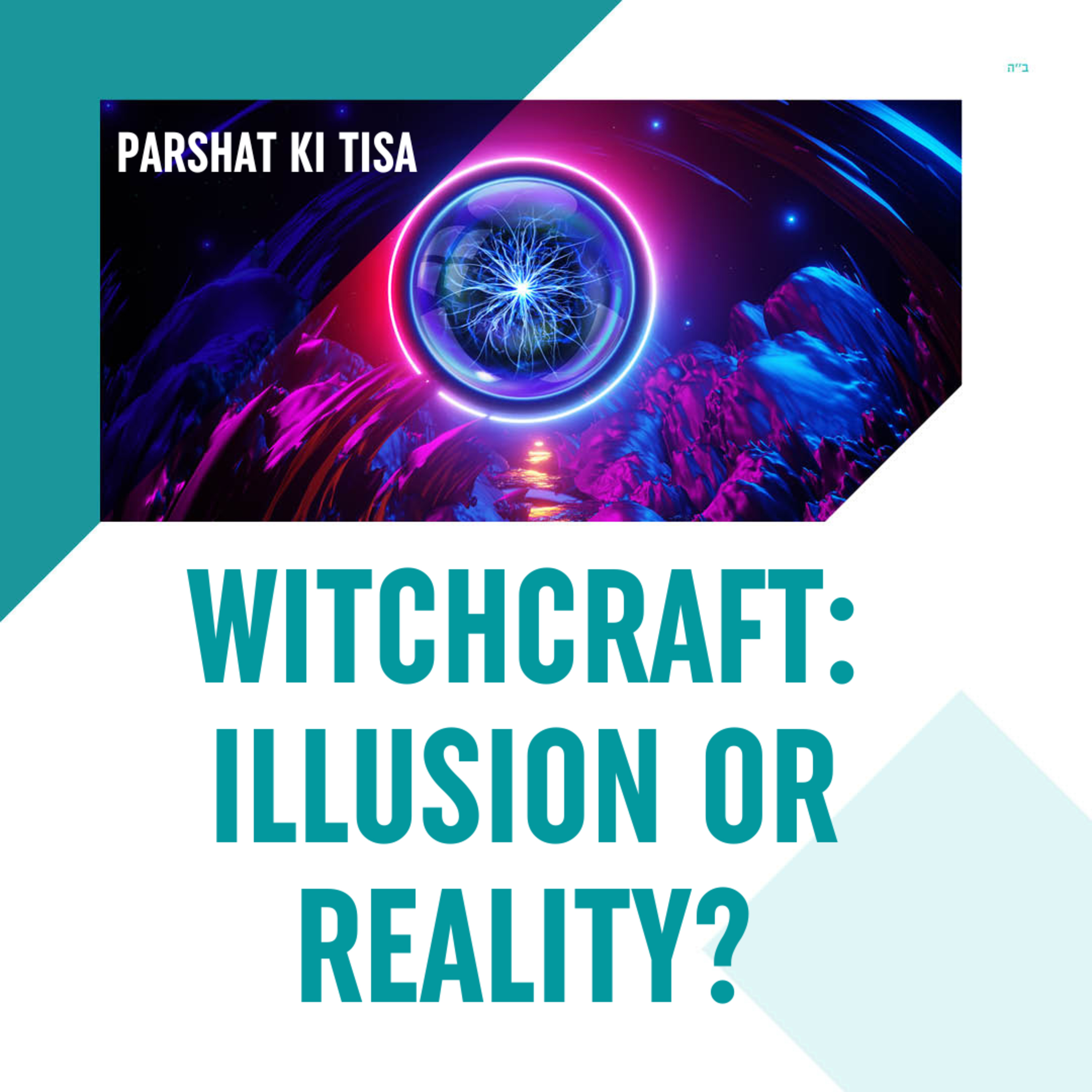Torah Class - Ki Tisa: Witchcraft: Illusion Or Reality? episode artwork