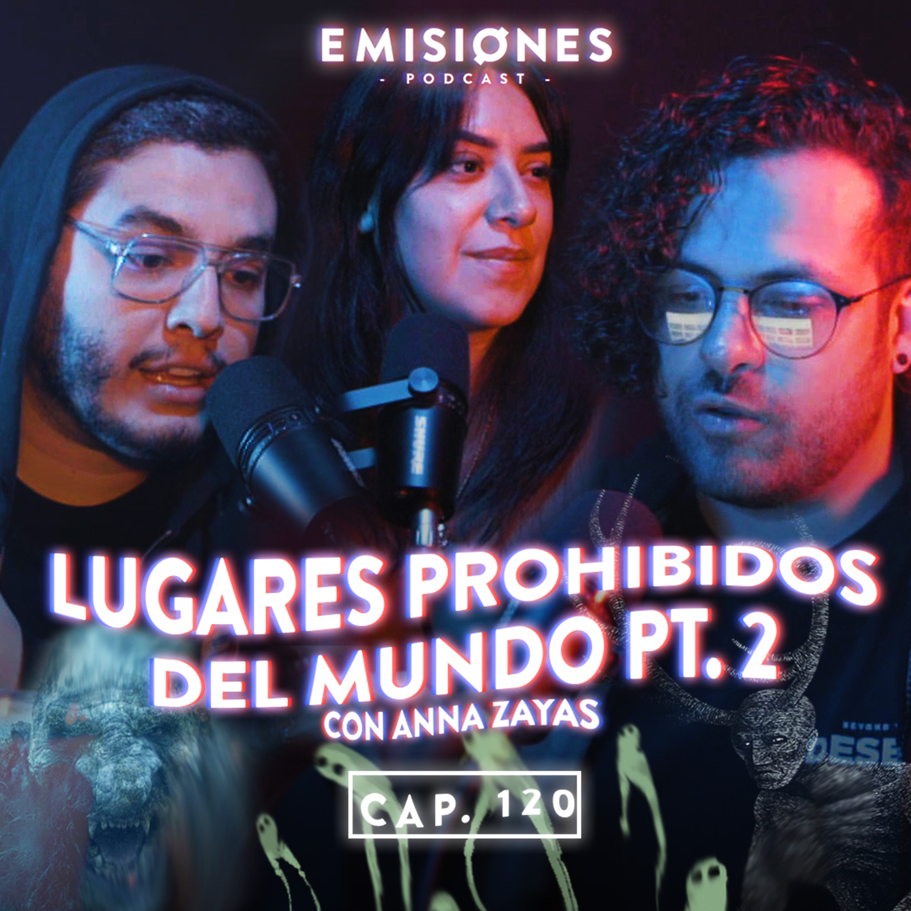 Capítulo 120: Lugares prohibidos del mundo pt. 2 con @annazayas ​ episode artwork