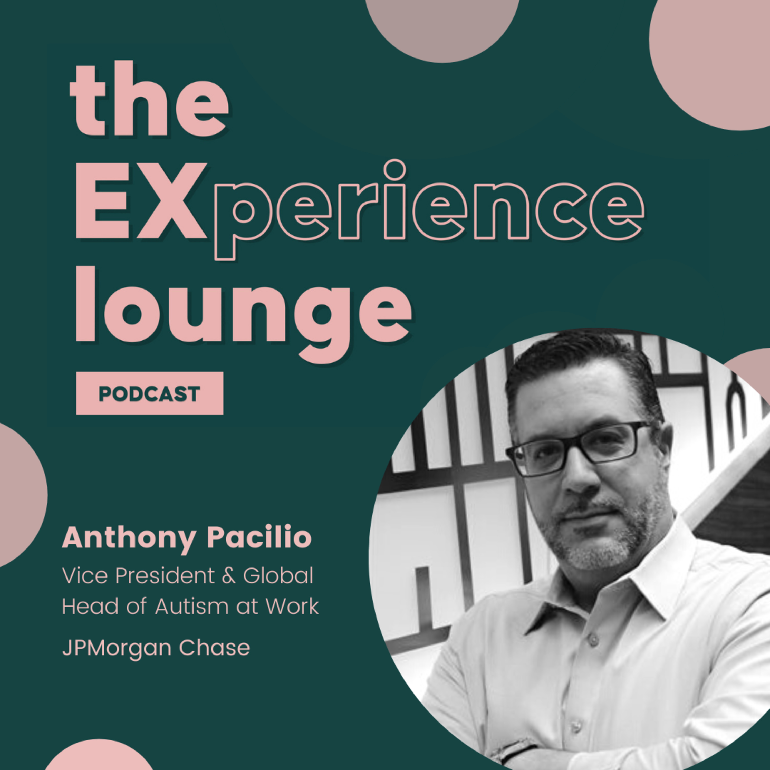 Creating Inclusive Experiences For Employees With Autism Spectrum Disorder w/ Anthony Pacilio 