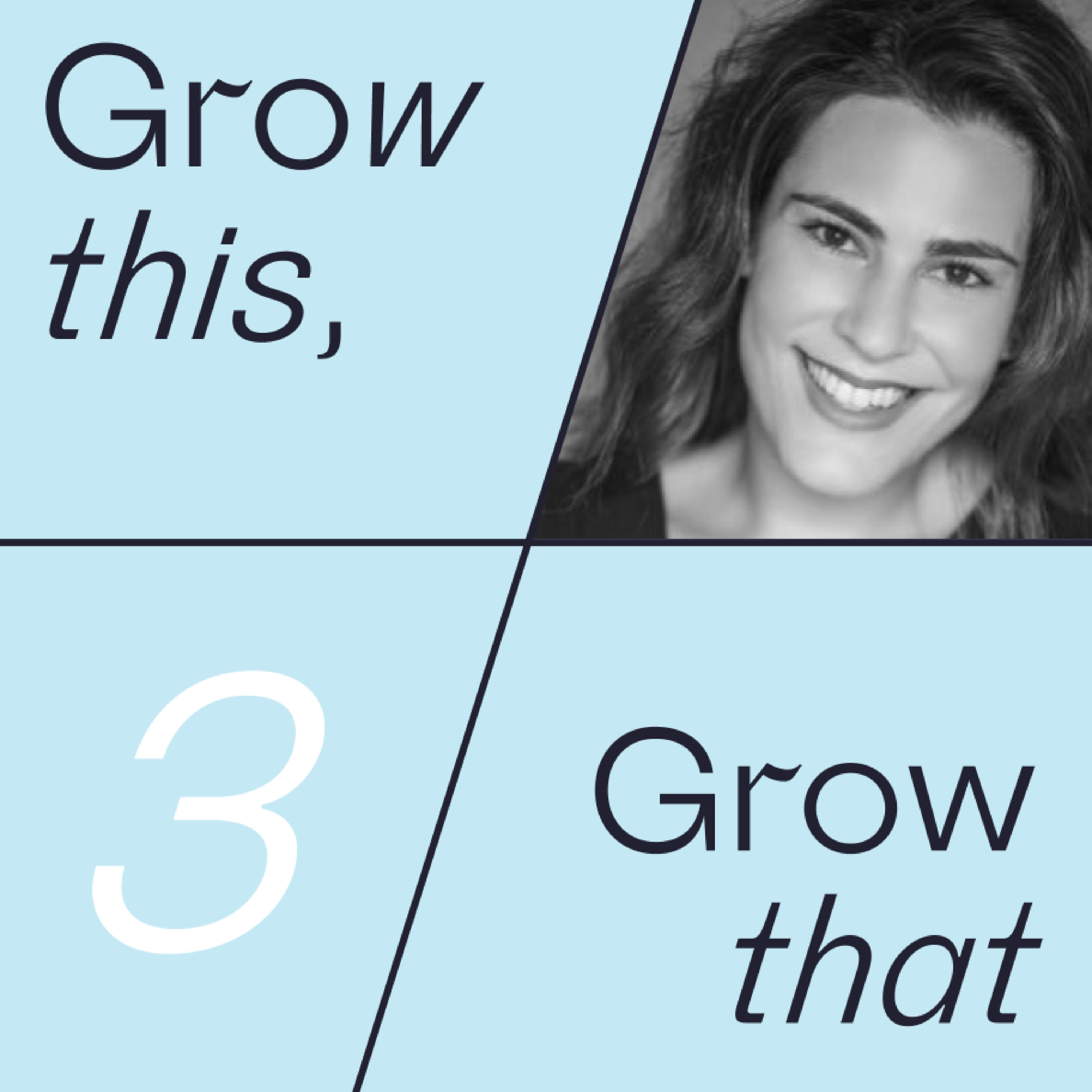 Grow this, Grow that
