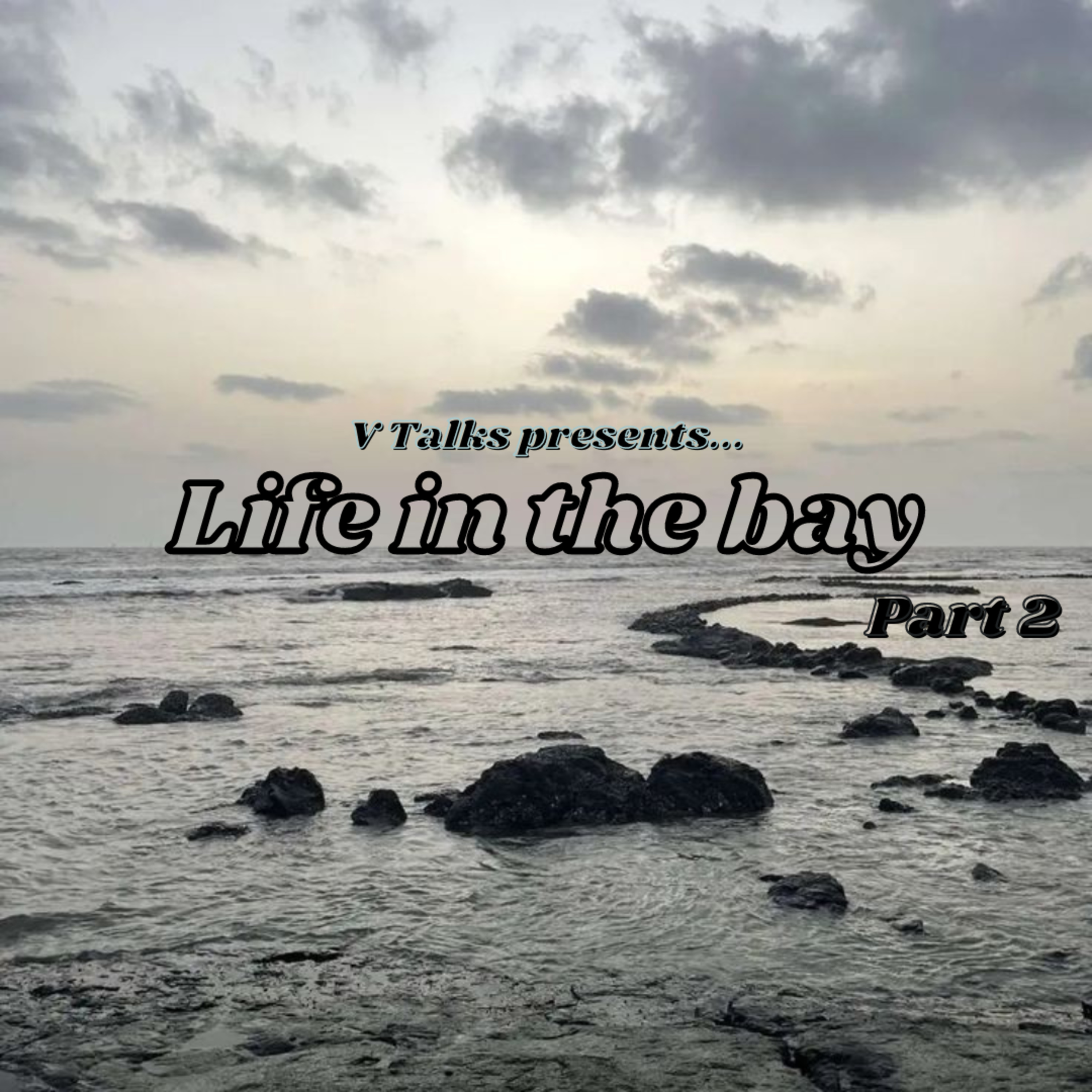 Life in the bay: Part 2 episode artwork