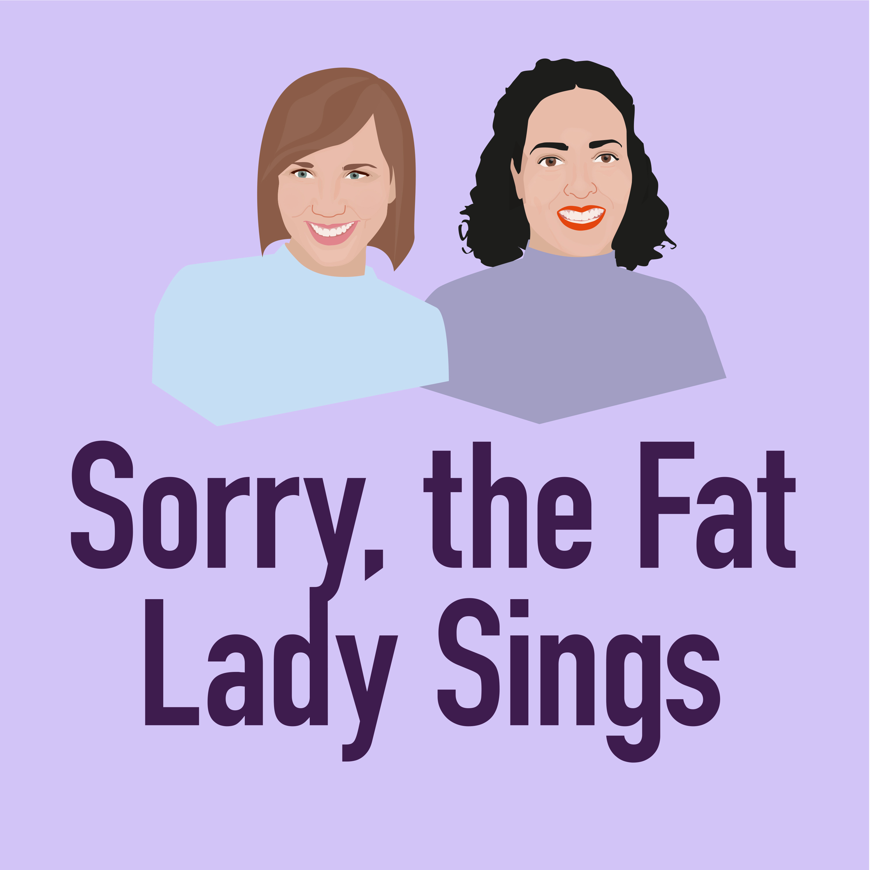 Sorry, the Fat Lady Sings - der Podcast für alle, die mit den Ohren sehen