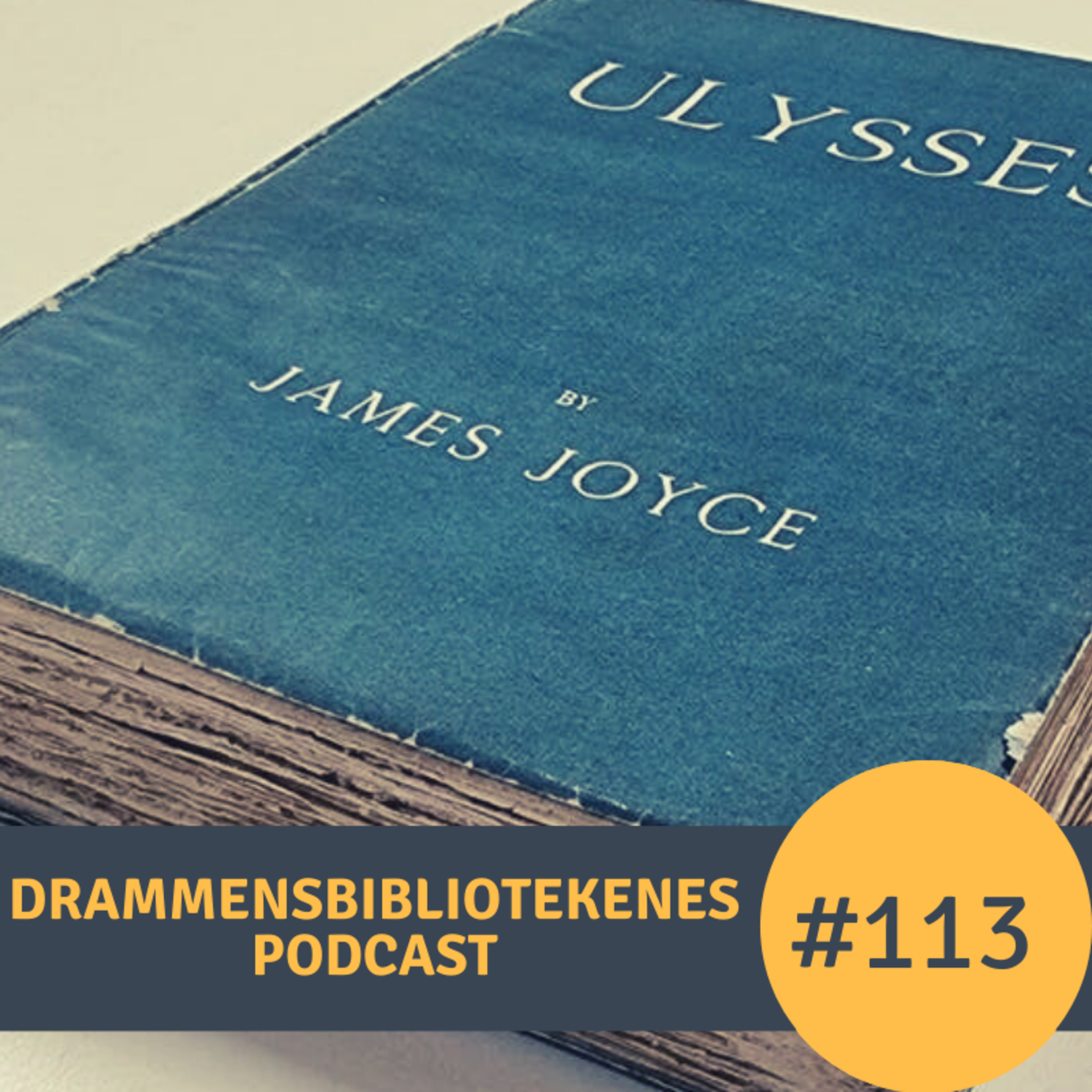 #113 - Ulysses 100 år med Ole Robert Sunde, Karin Gundersen og Kristian Klausen episode artwork