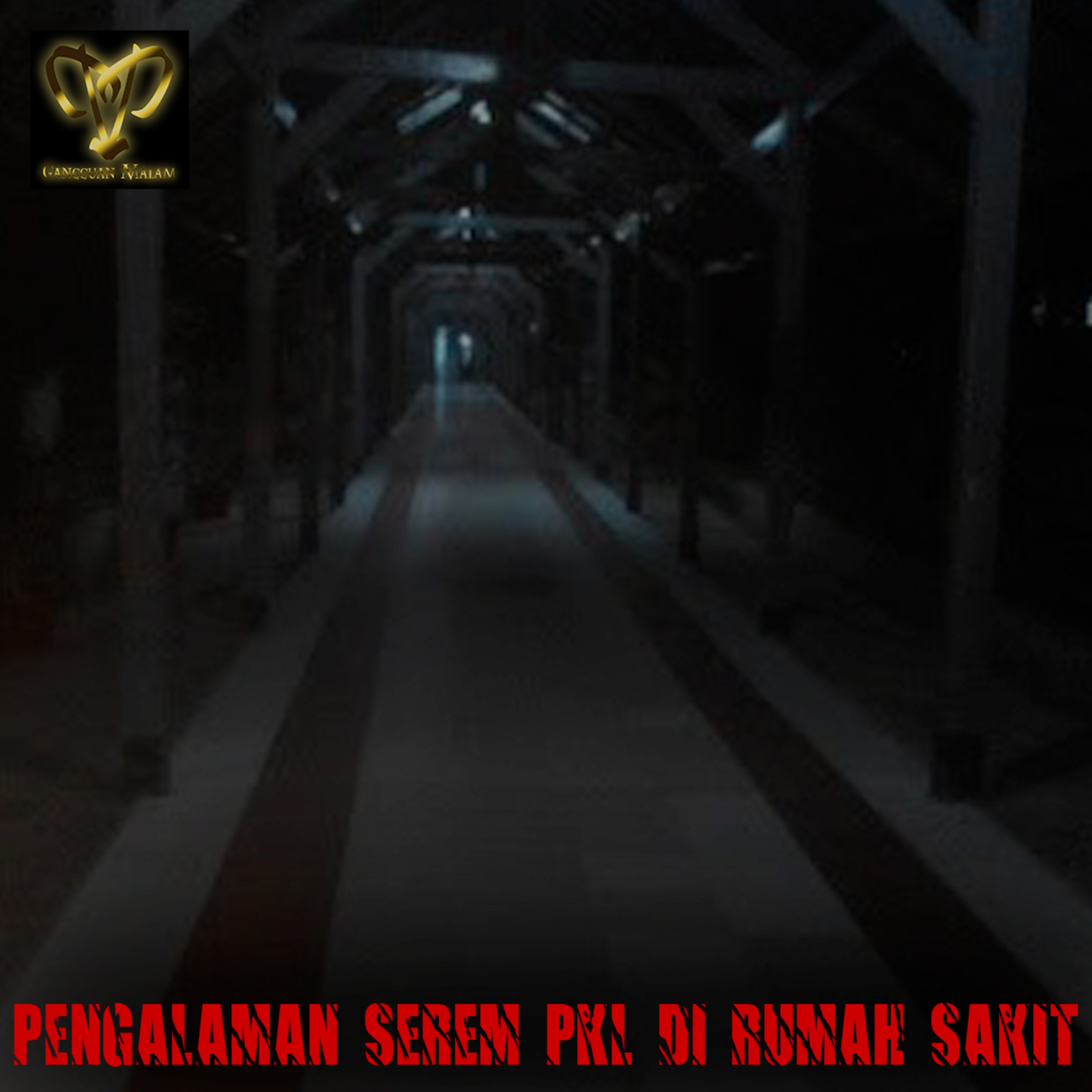 44. PENGALAMAN SEREM PKL DI RUMAH SAKIT