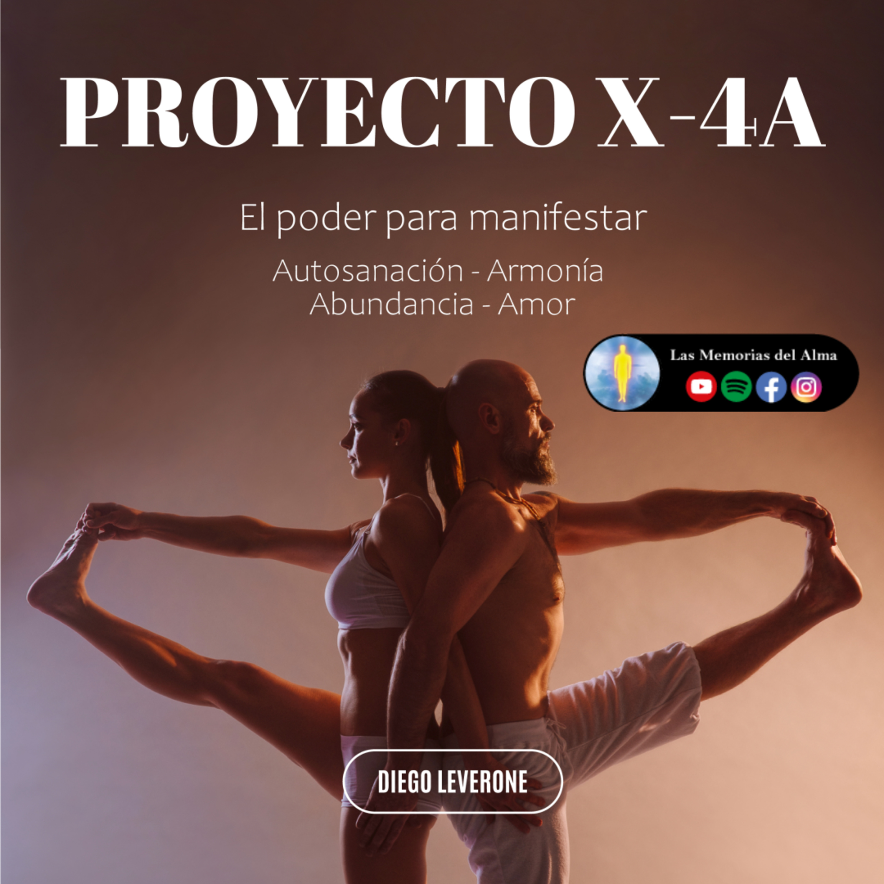 PROYECTO X- 4A - Manifiesta Autosanación, Armonía, Abundancia y Amor (Audiolibro) de Diego Leverone