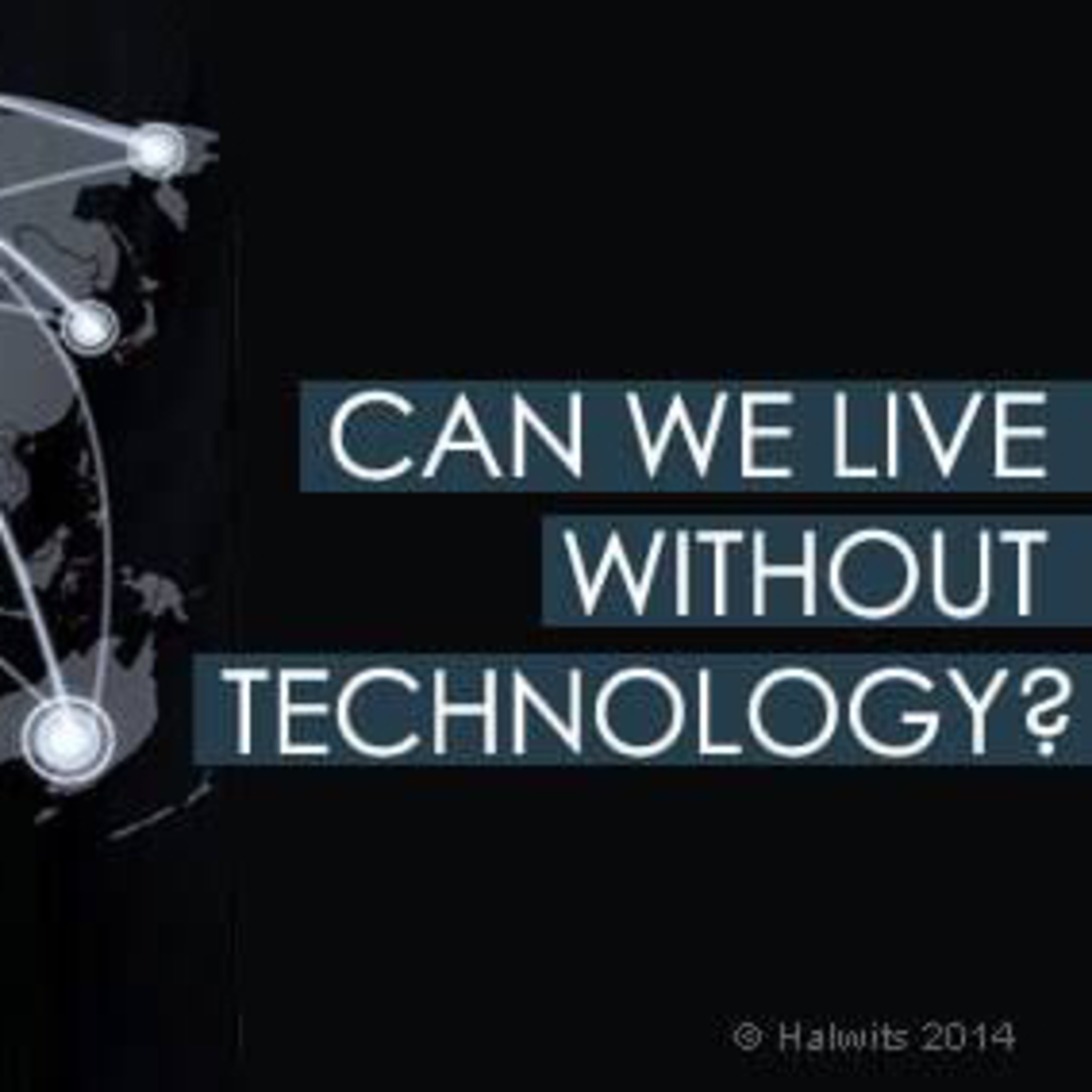 Life Without Technology