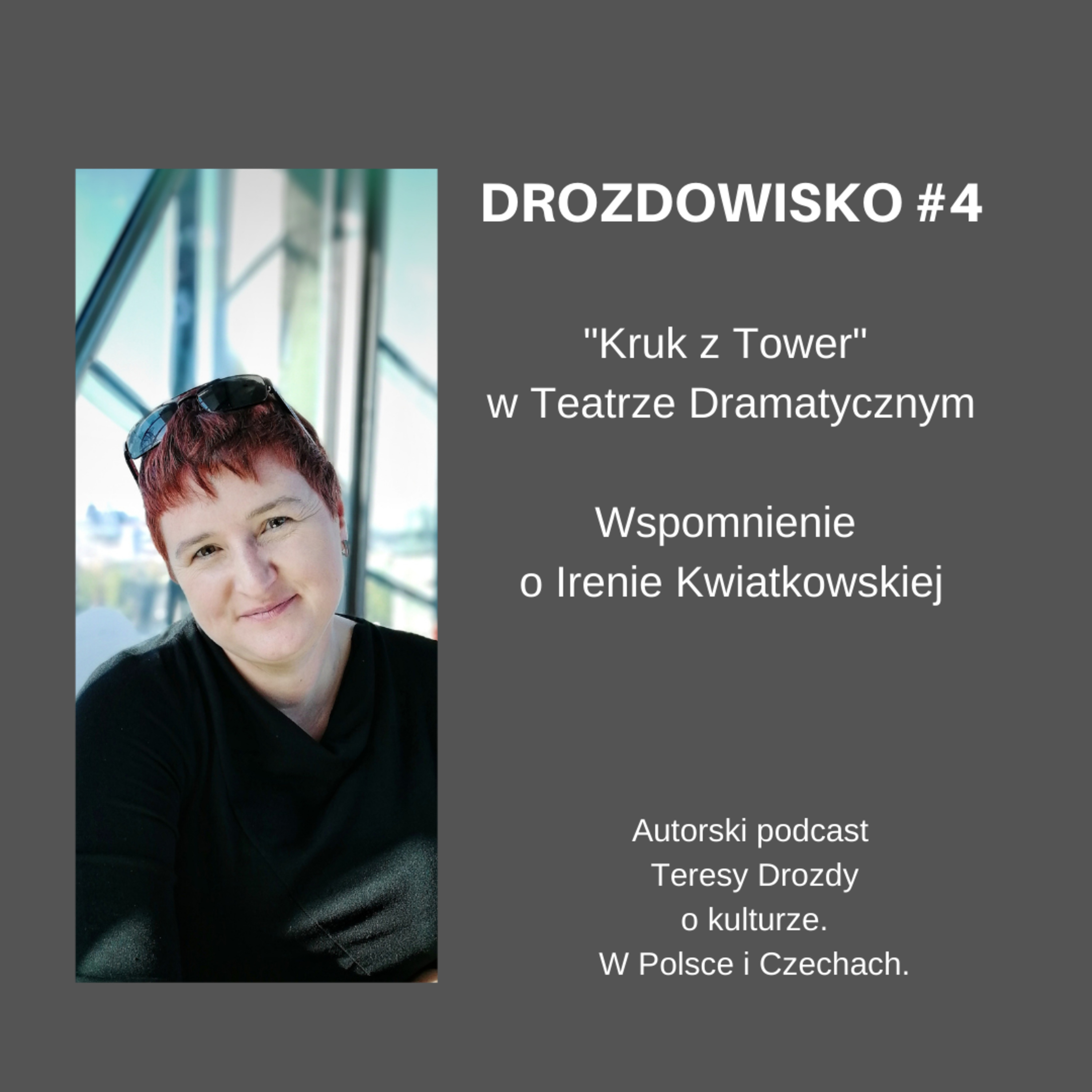 DROZDOWISKO - Teresa Drozda (niezależny podcast o kulturze w Polsce i Czechach)