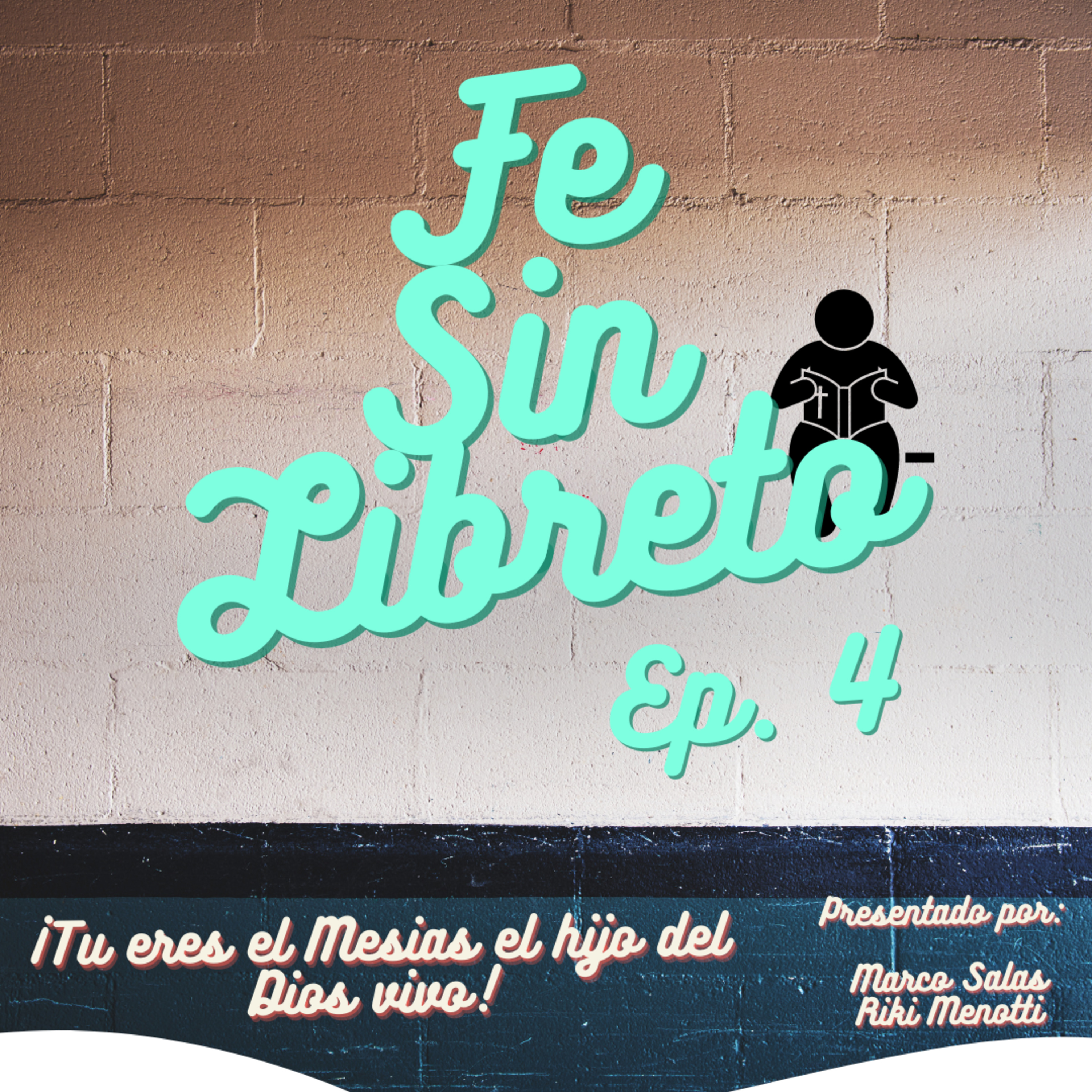 Ep. 4 Tú Eres el Mesías el Hijo del Dios Vivo