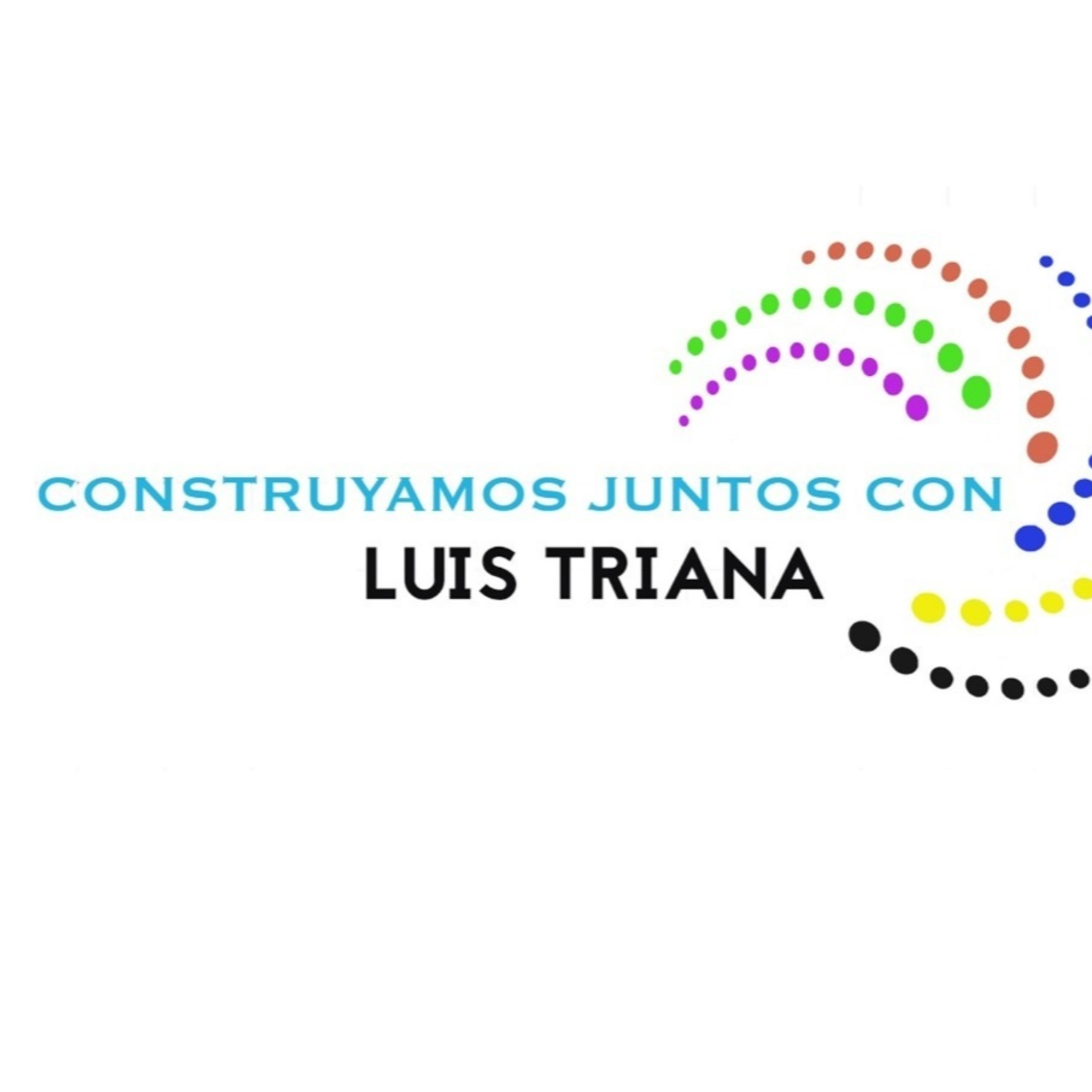 Construyamos juntos, con Luis Triana 290721 p148