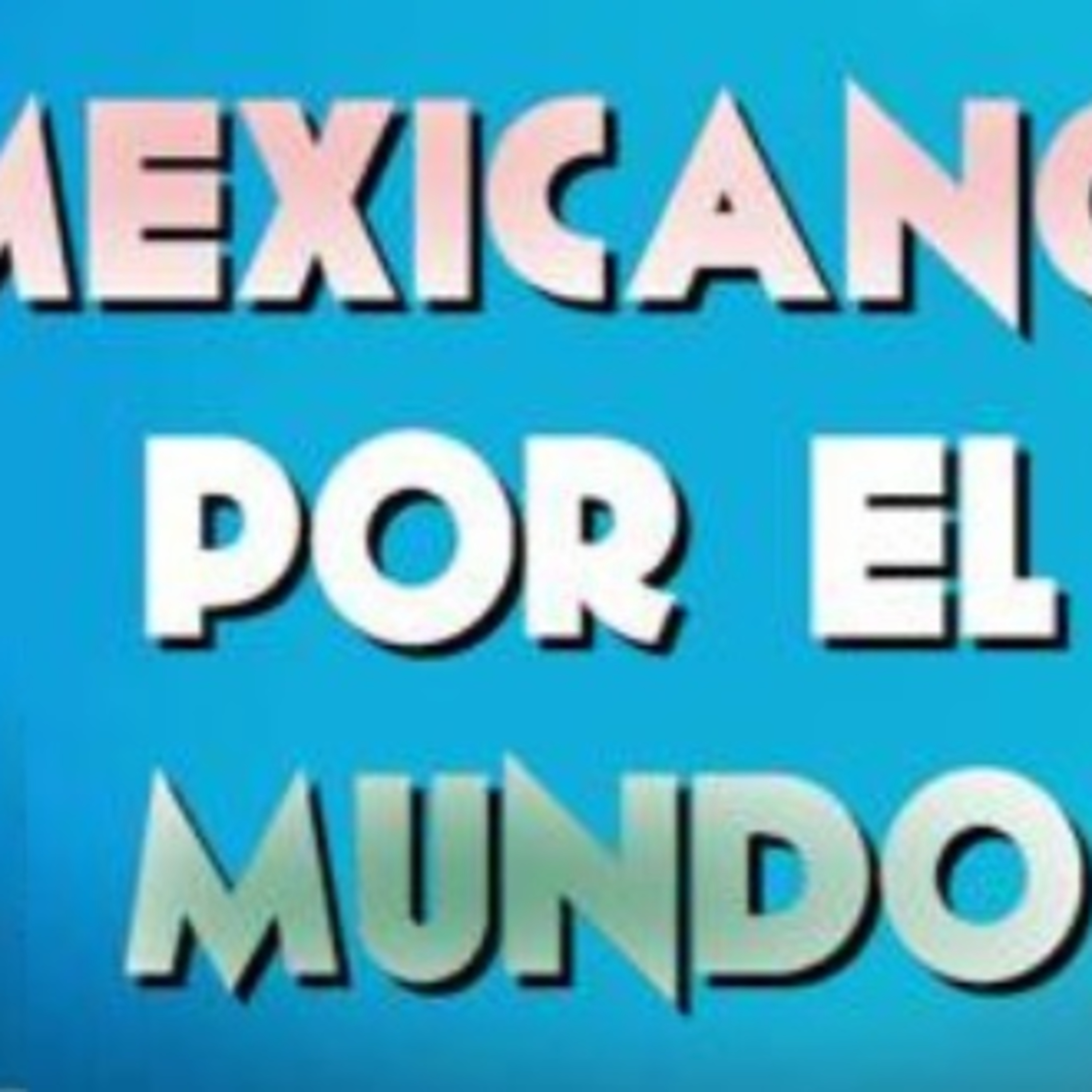 Mexicanos por el mundo 010223 p227