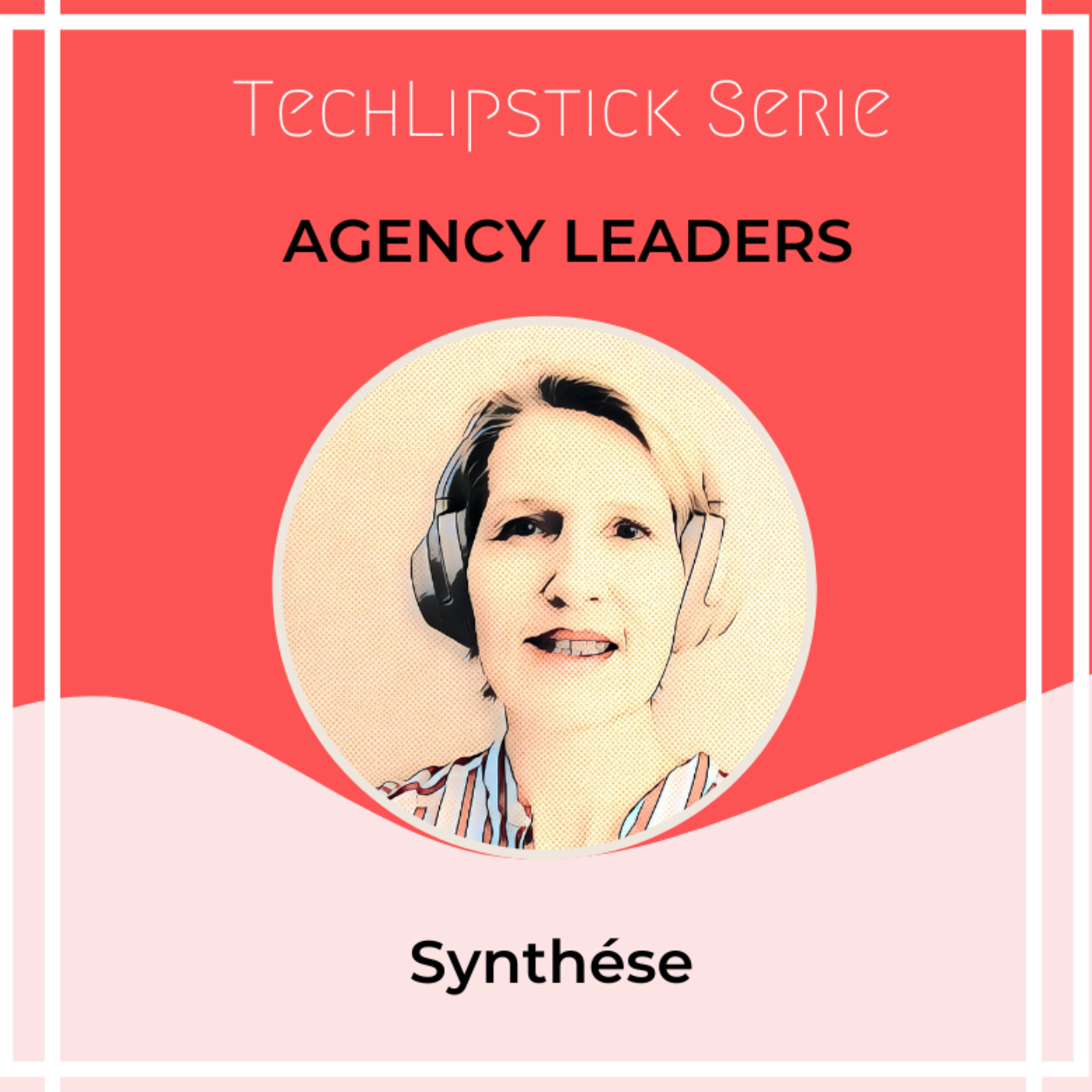 Serie AGENCY LEADERS #5 - Synthèse en solo