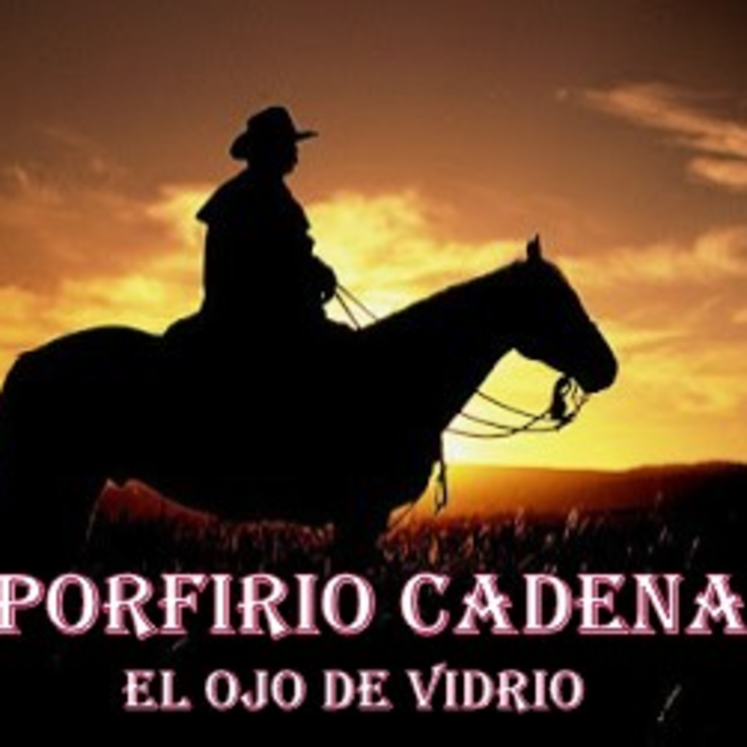 Porfirio Cadena El Ojo de Vidrio. Por qué se hizo criminal el ojo de Vidrio