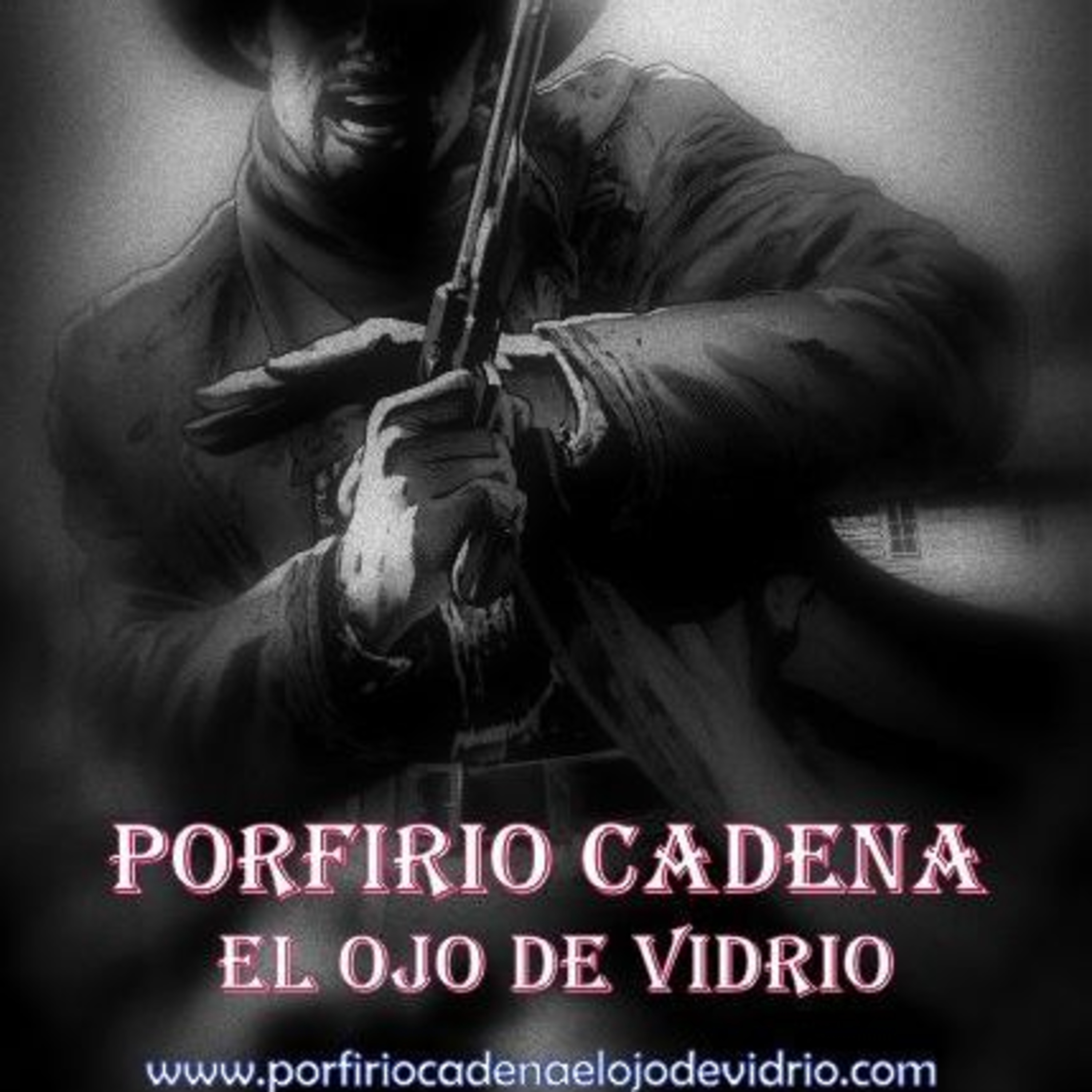 Porfirio Cadena El Ojo de Vidrio. Por qué se hizo criminal el ojo de Vidrio
