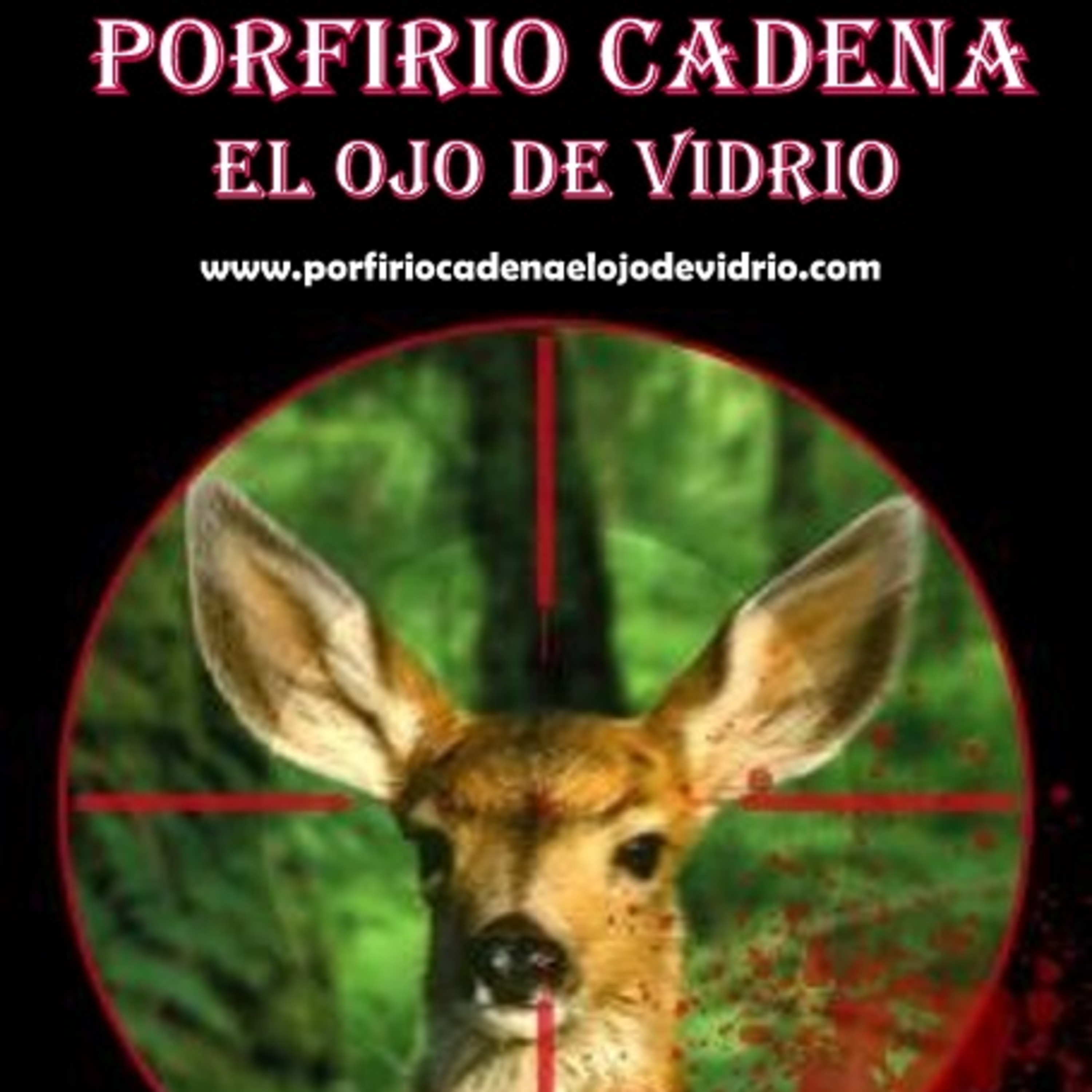 Porfirio Cadena El Ojo de Vidrio. Por qué se hizo criminal el ojo de Vidrio
