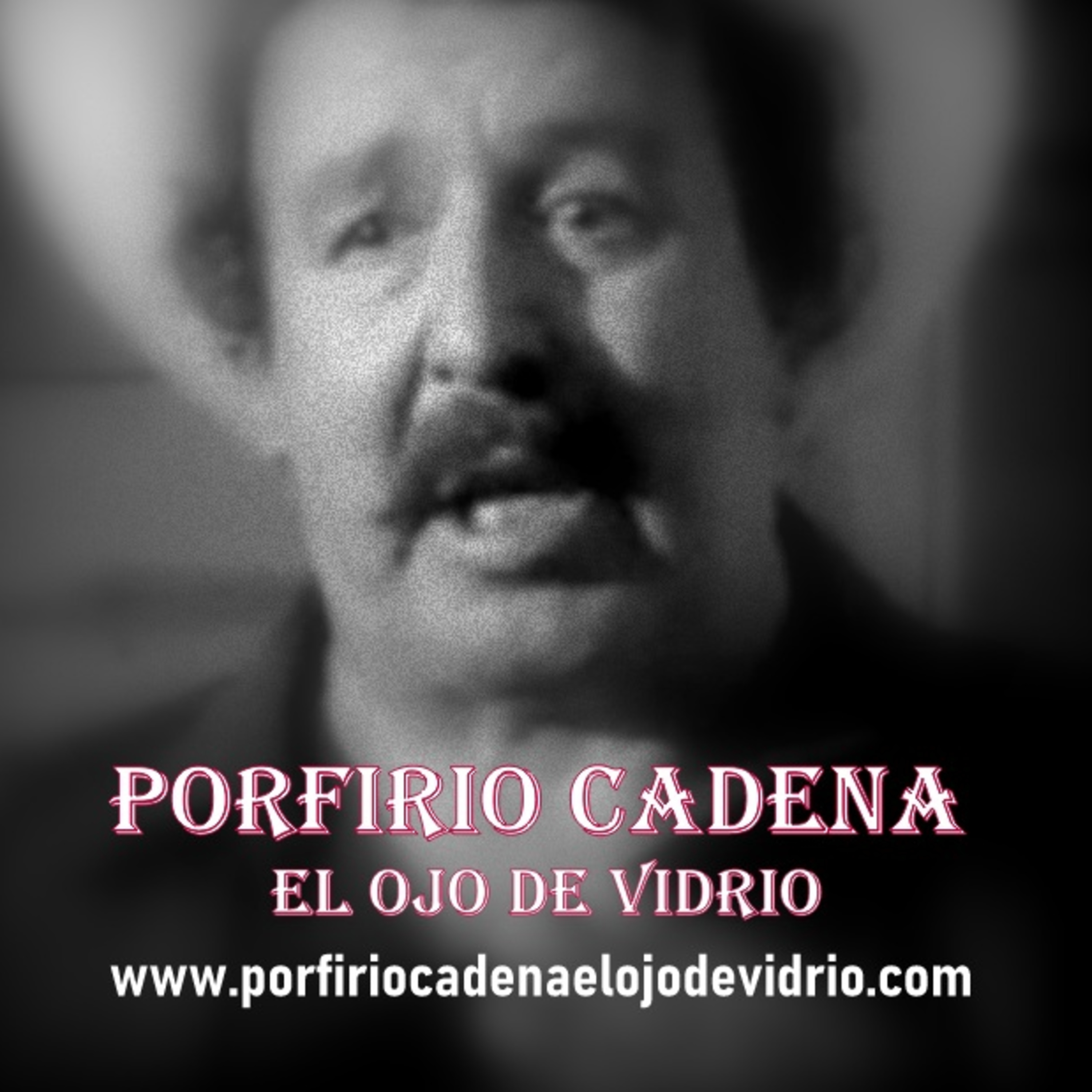Porfirio Cadena El Ojo de Vidrio. Por qué se hizo criminal el ojo de Vidrio