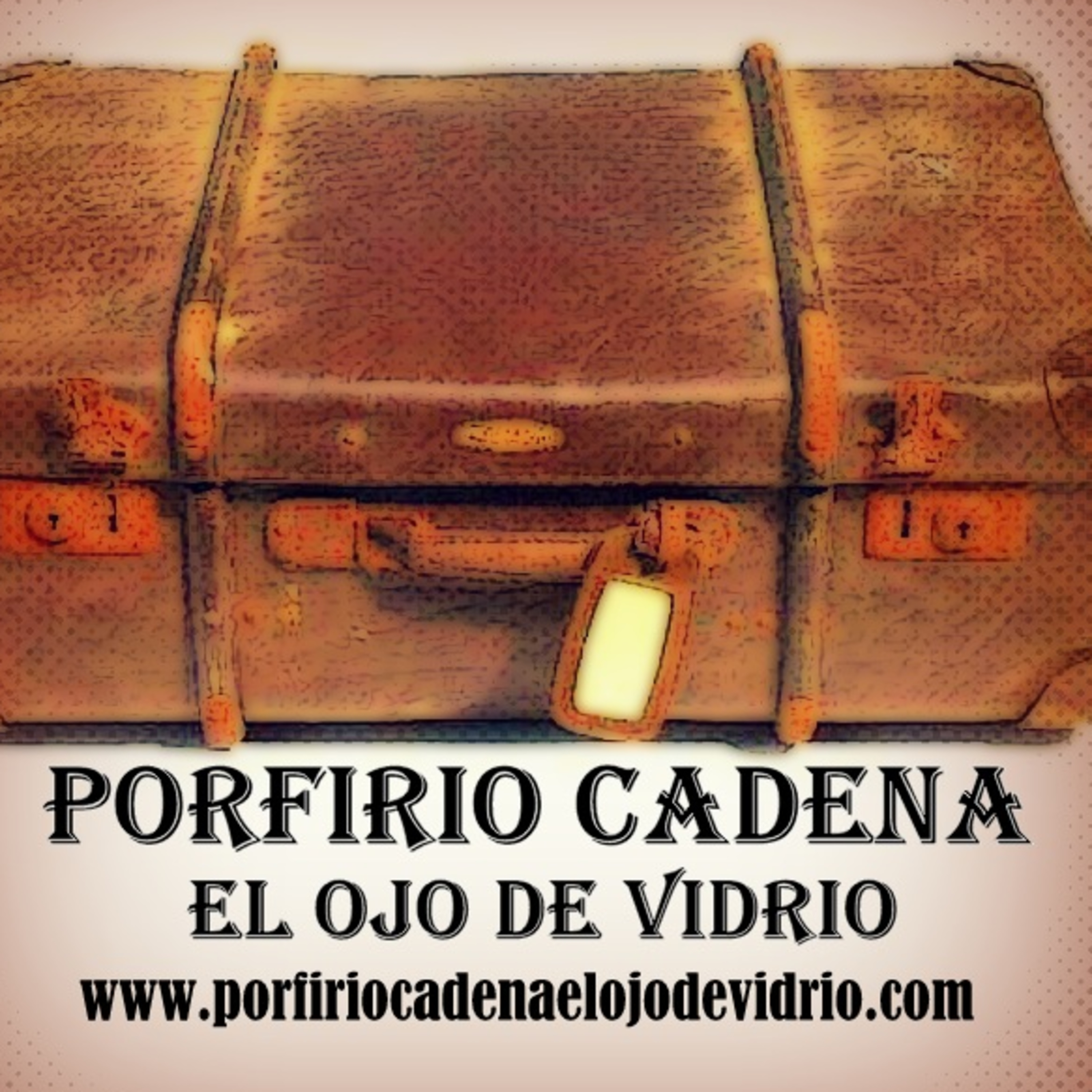 Porfirio Cadena El Ojo de Vidrio. Por qué se hizo criminal el ojo de Vidrio