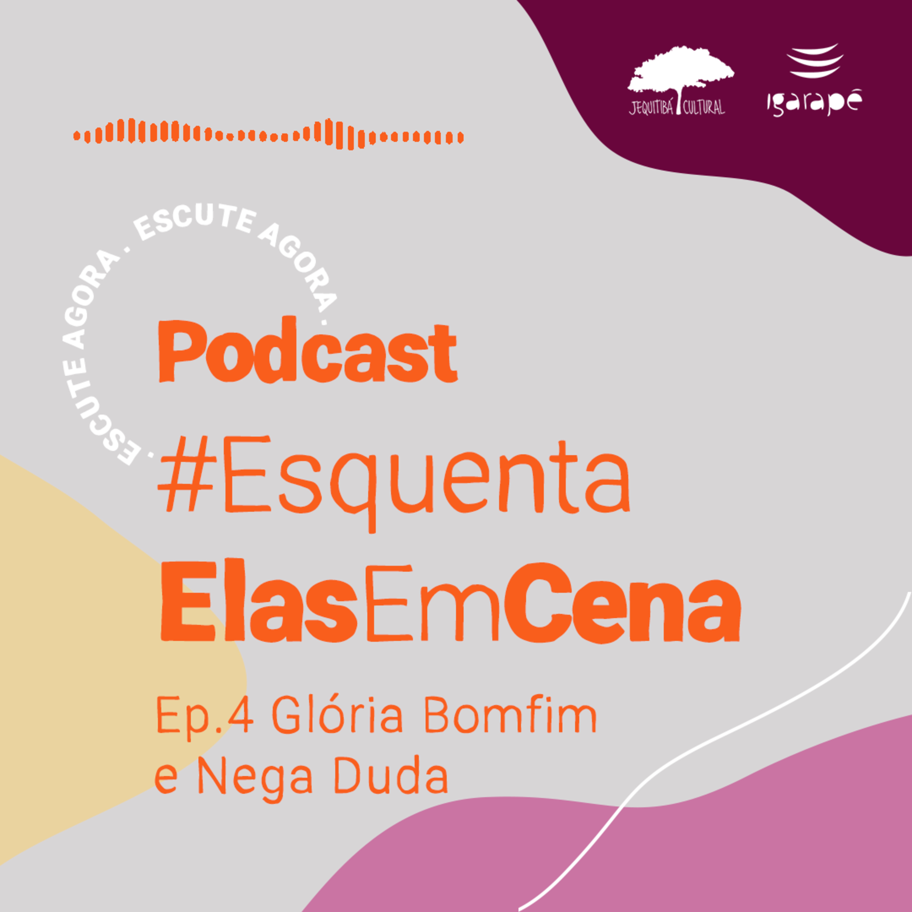 Esquenta Elas em Cena - Ep.4 Glória Bomfim e Nega Duda episode artwork