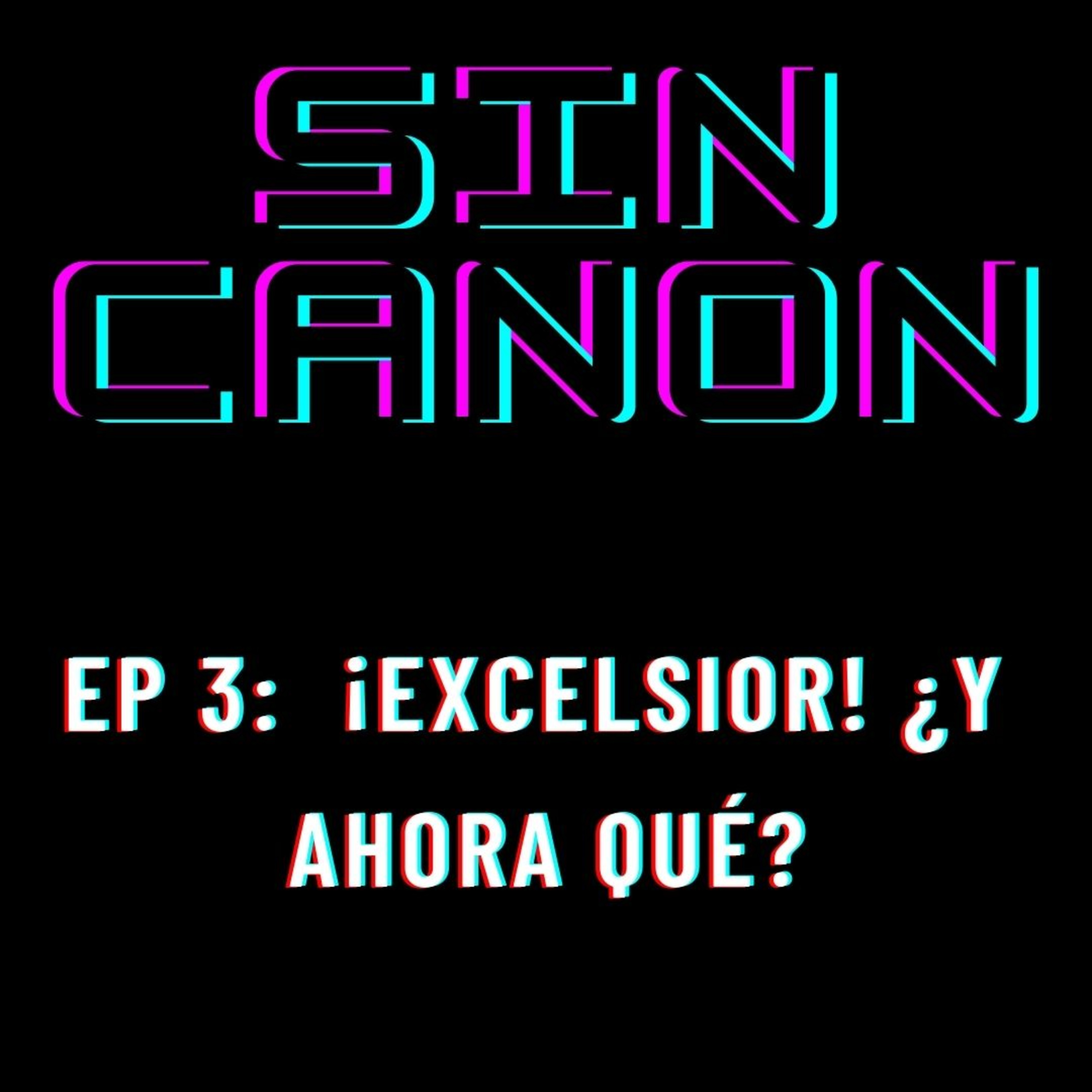  ¡Excelsior! ¿Y ahora qué? episode artwork