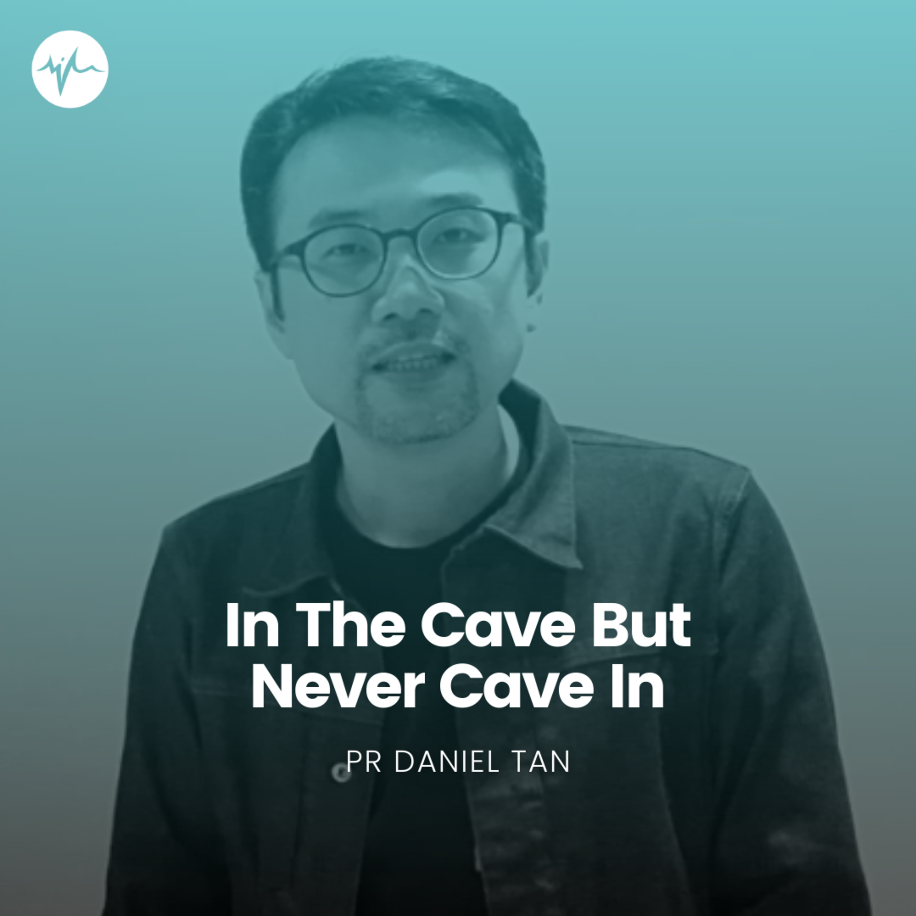 In The Cave But Never Cave In | Pr Daniel Tan episode artwork
