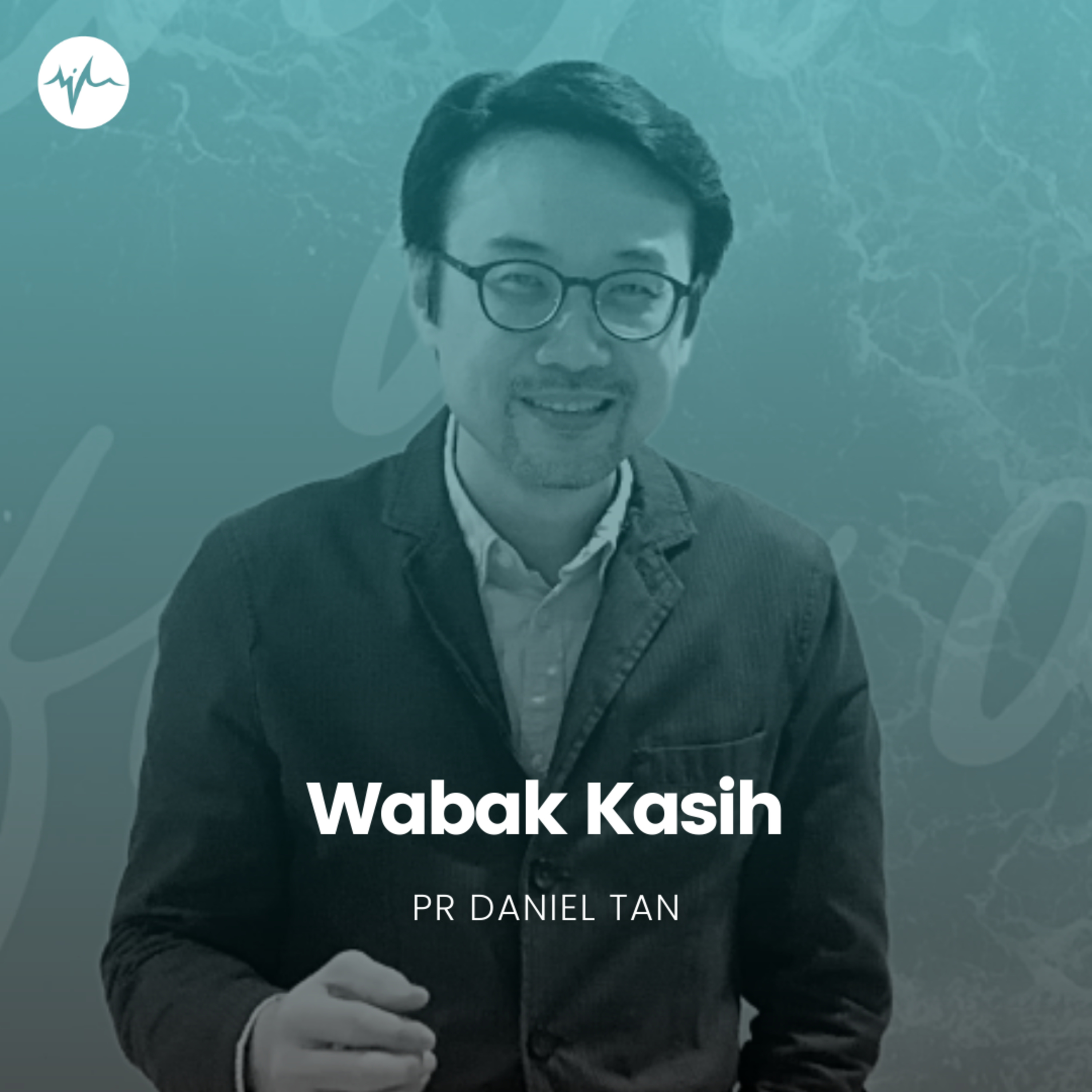 Wabak Kasih | Pr Daniel Tan episode artwork