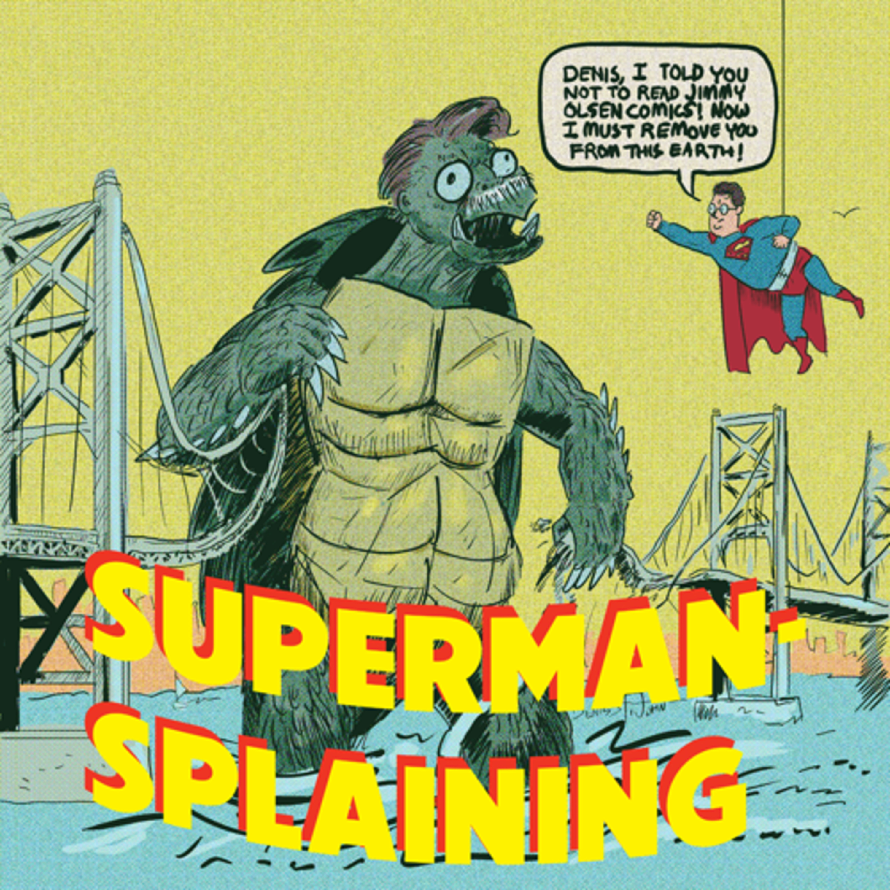 Supermansplaining