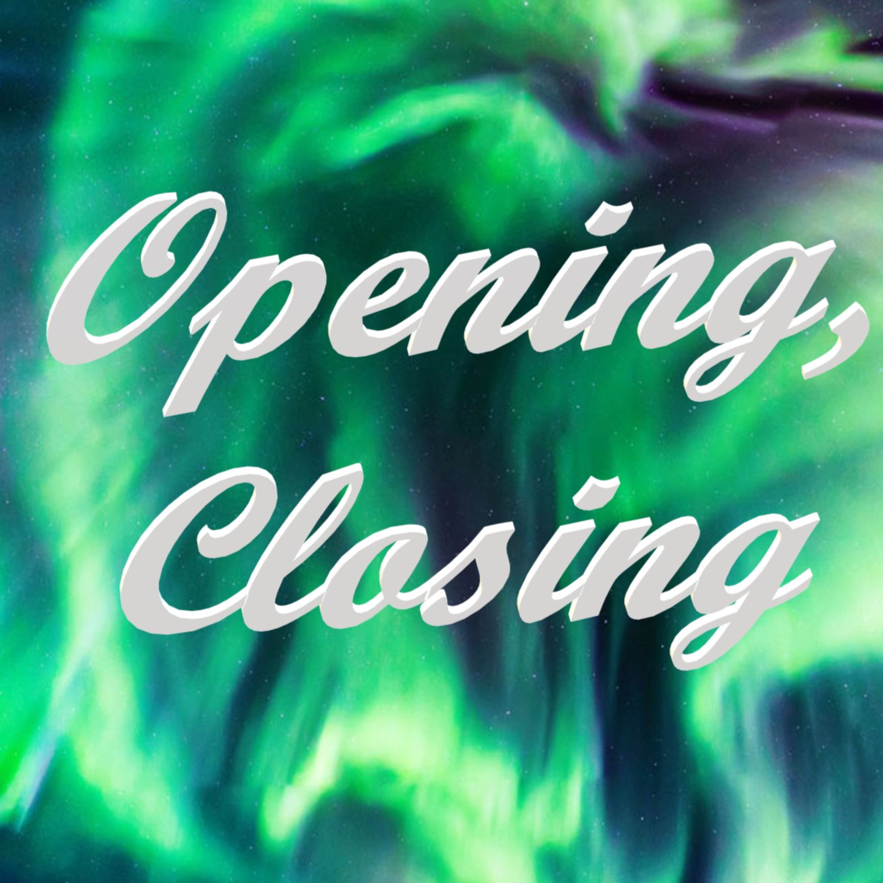 Opening, Closing: 4 episode artwork