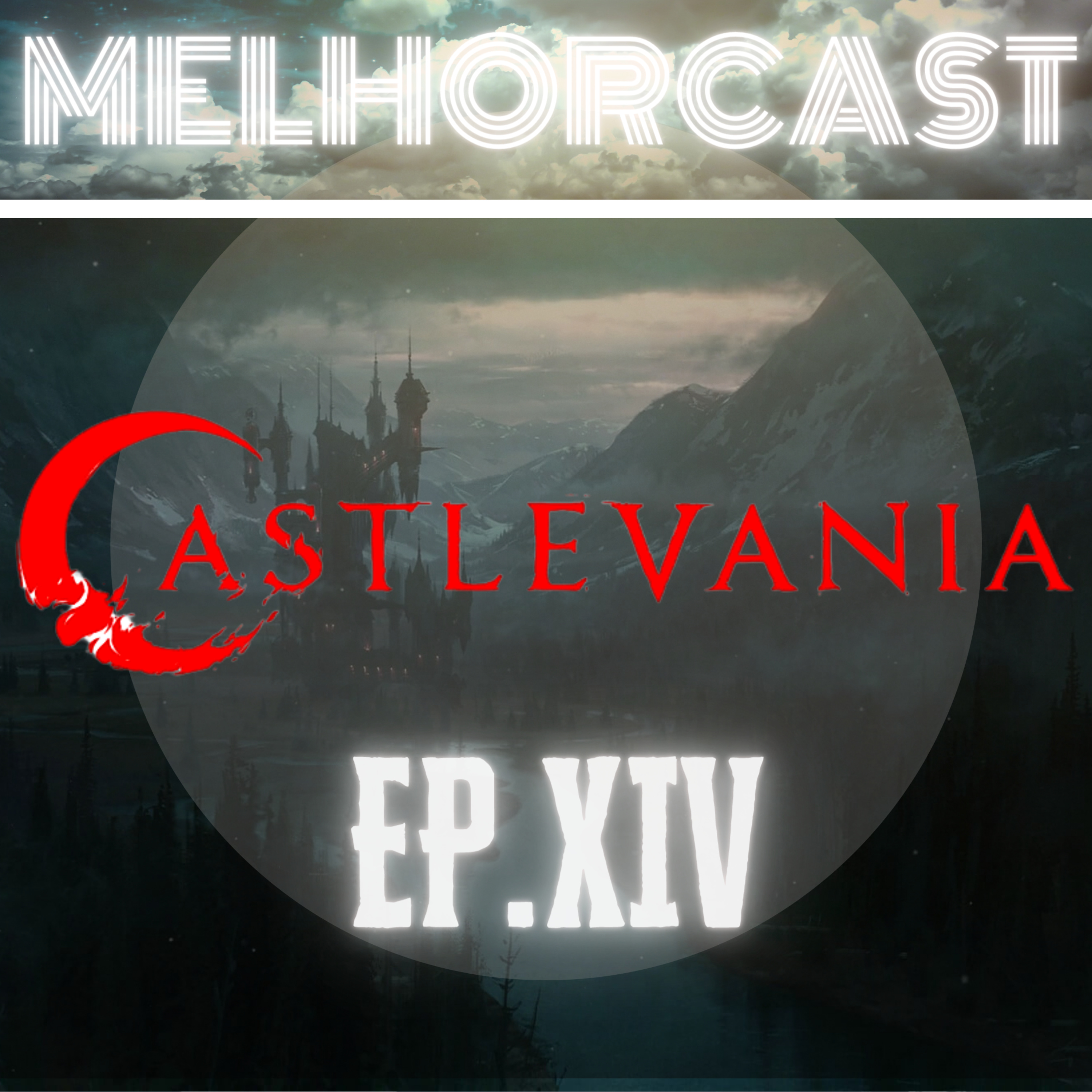 MelhorCast - Ep.14 - Castlevania - Review da Série Temas: Séries/Animação/Netflix 