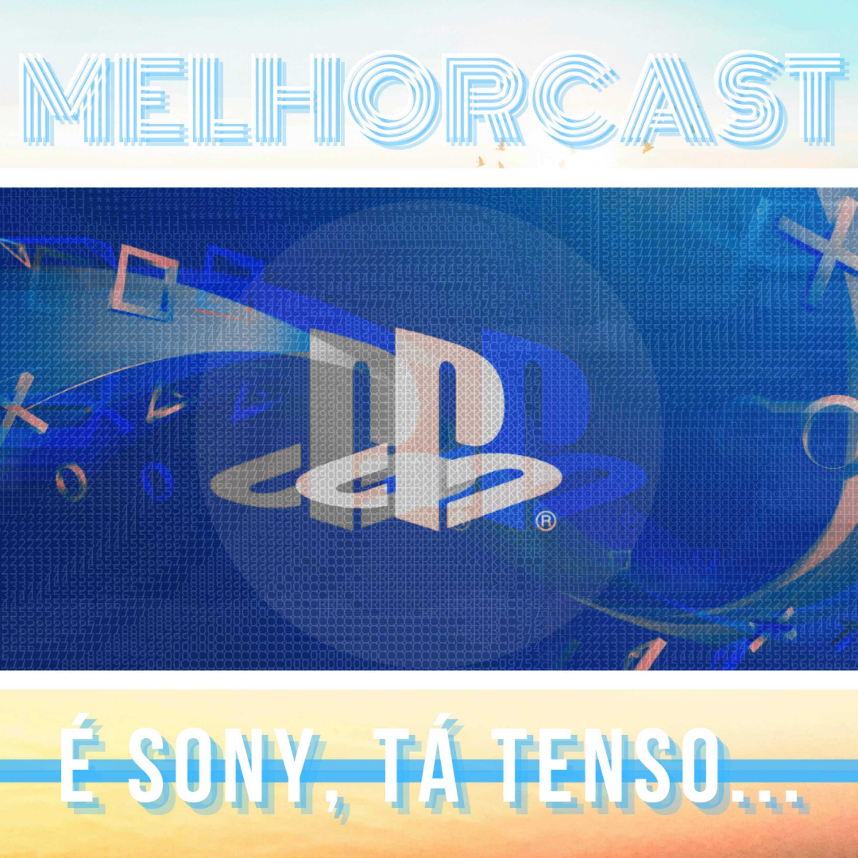 MelhorCast - Ep.18 - É Sony; Tá Tenso Temas: Games episode artwork