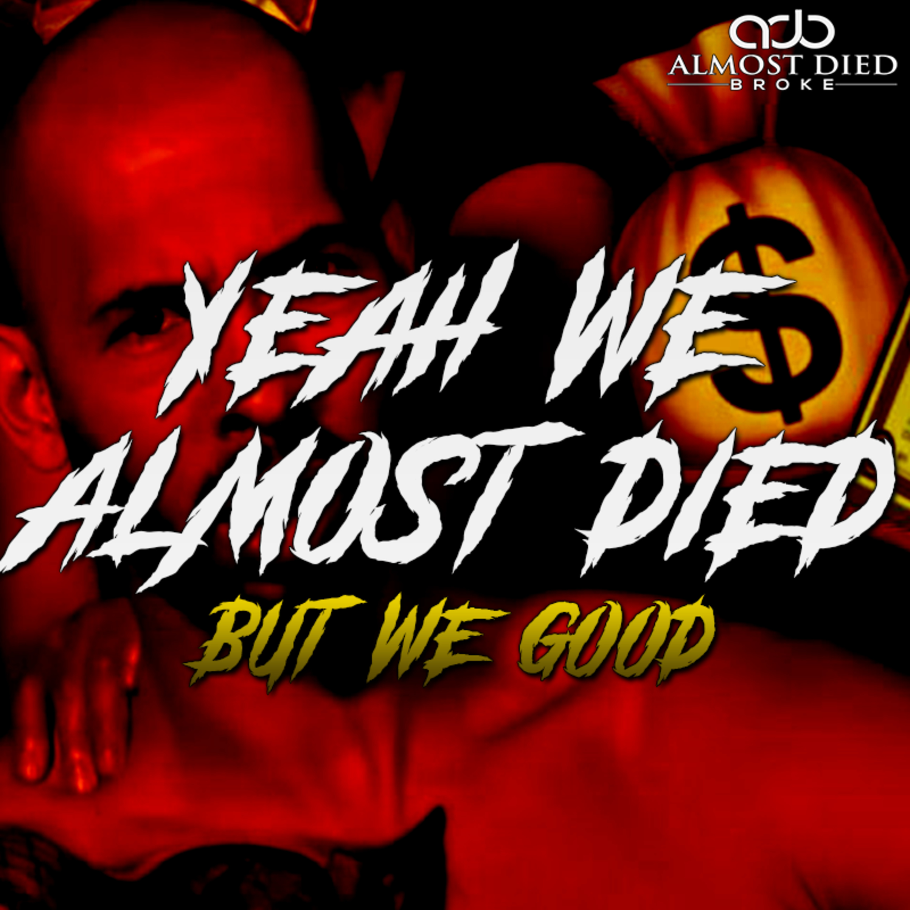 THE ALMOST DIED BROKE PODCAST