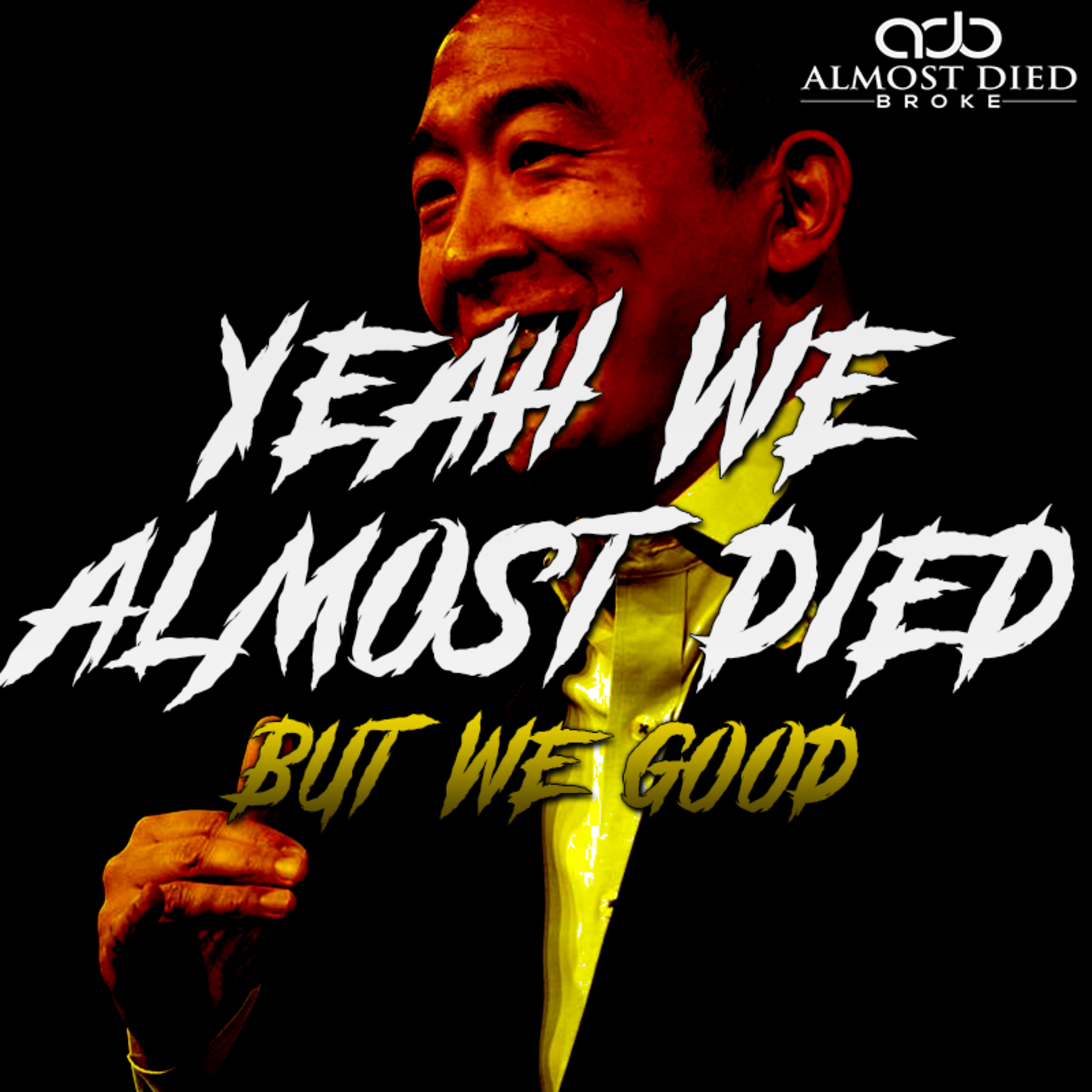 THE ALMOST DIED BROKE PODCAST