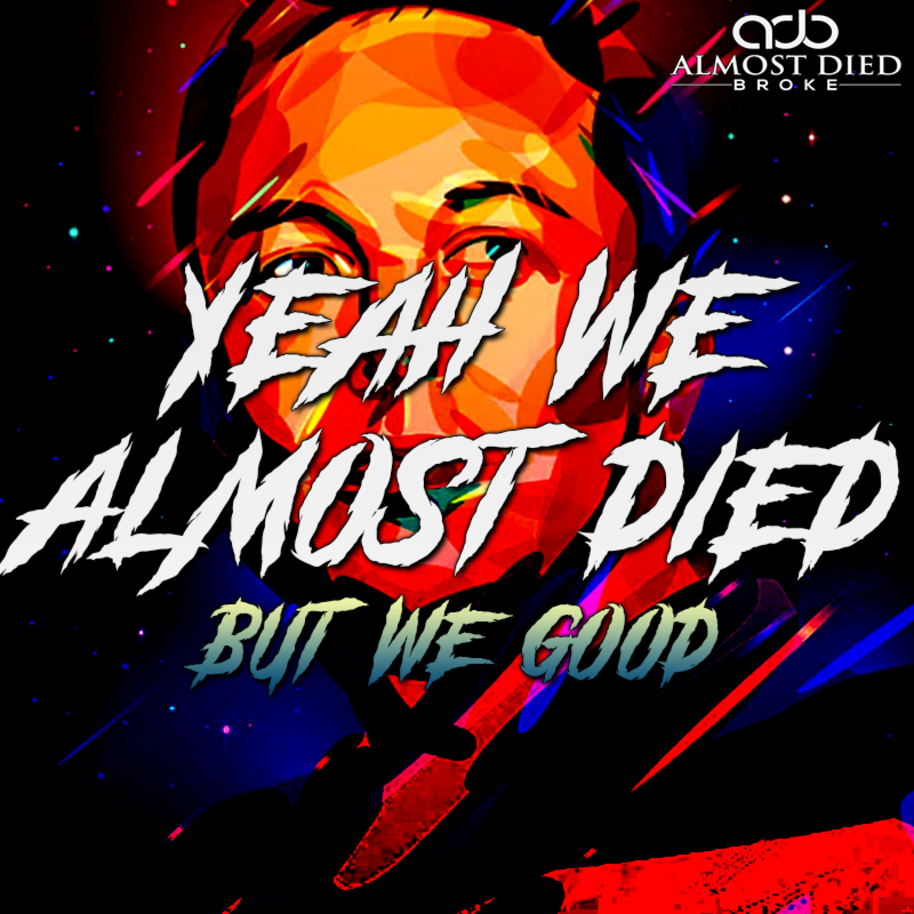 THE ALMOST DIED BROKE PODCAST